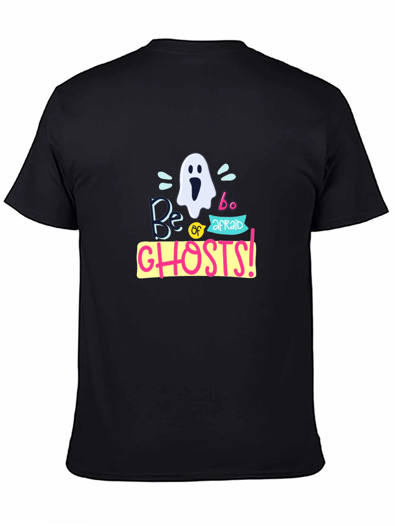 Be Afraid of Ghosts T-Shirt