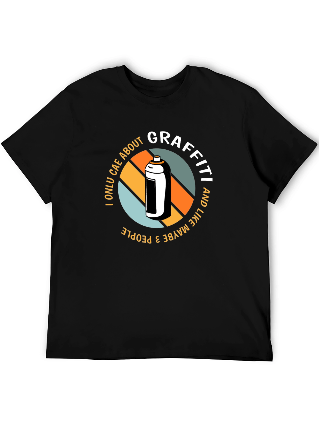 Graffiti Lovers T-Shirt - I Only Care About Graffiti