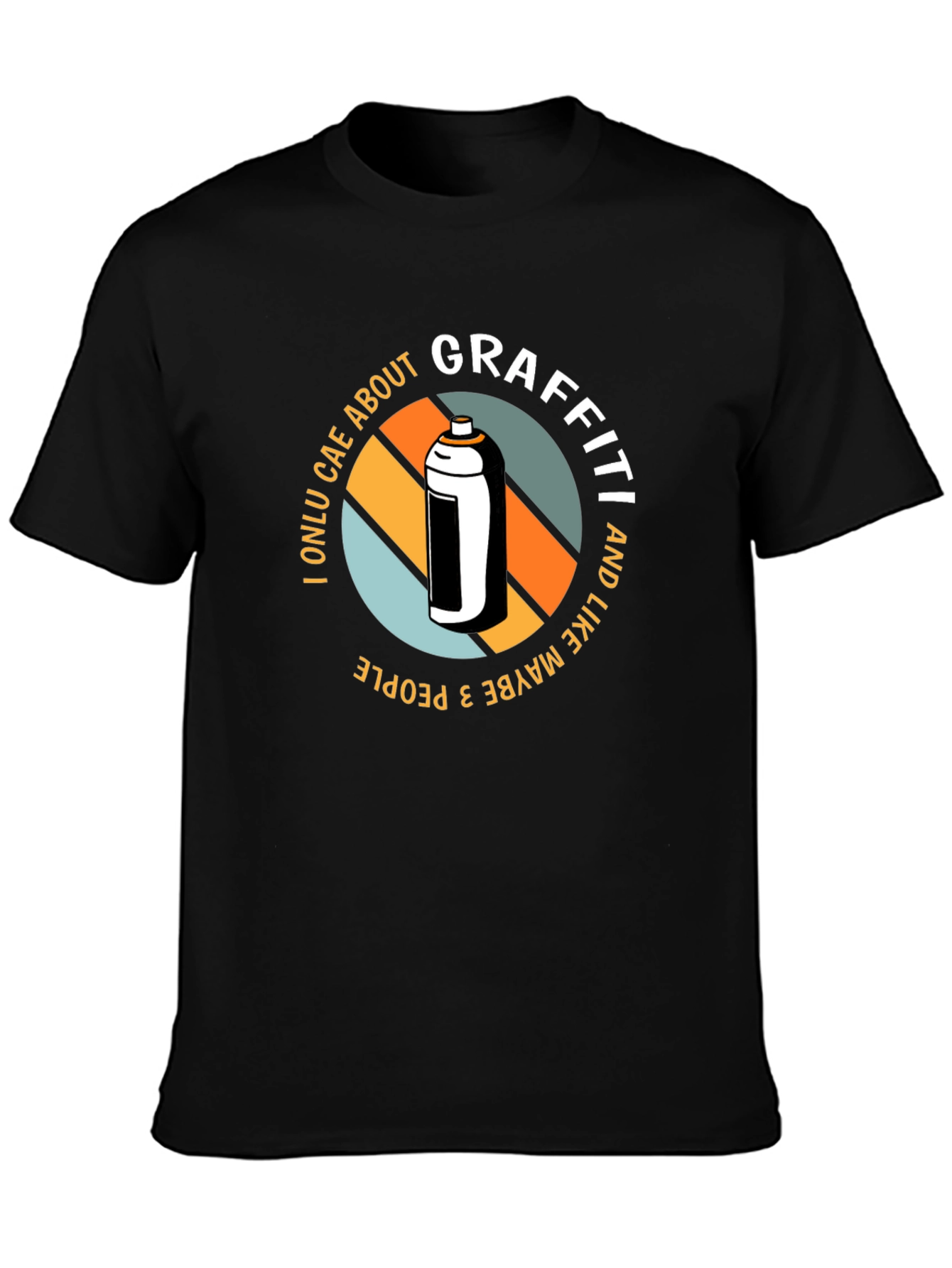 Graffiti Lovers T-Shirt - I Only Care About Graffiti