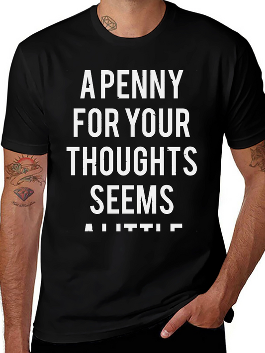 A Penny For Your Thoughts Sarcastic Graphic Tee