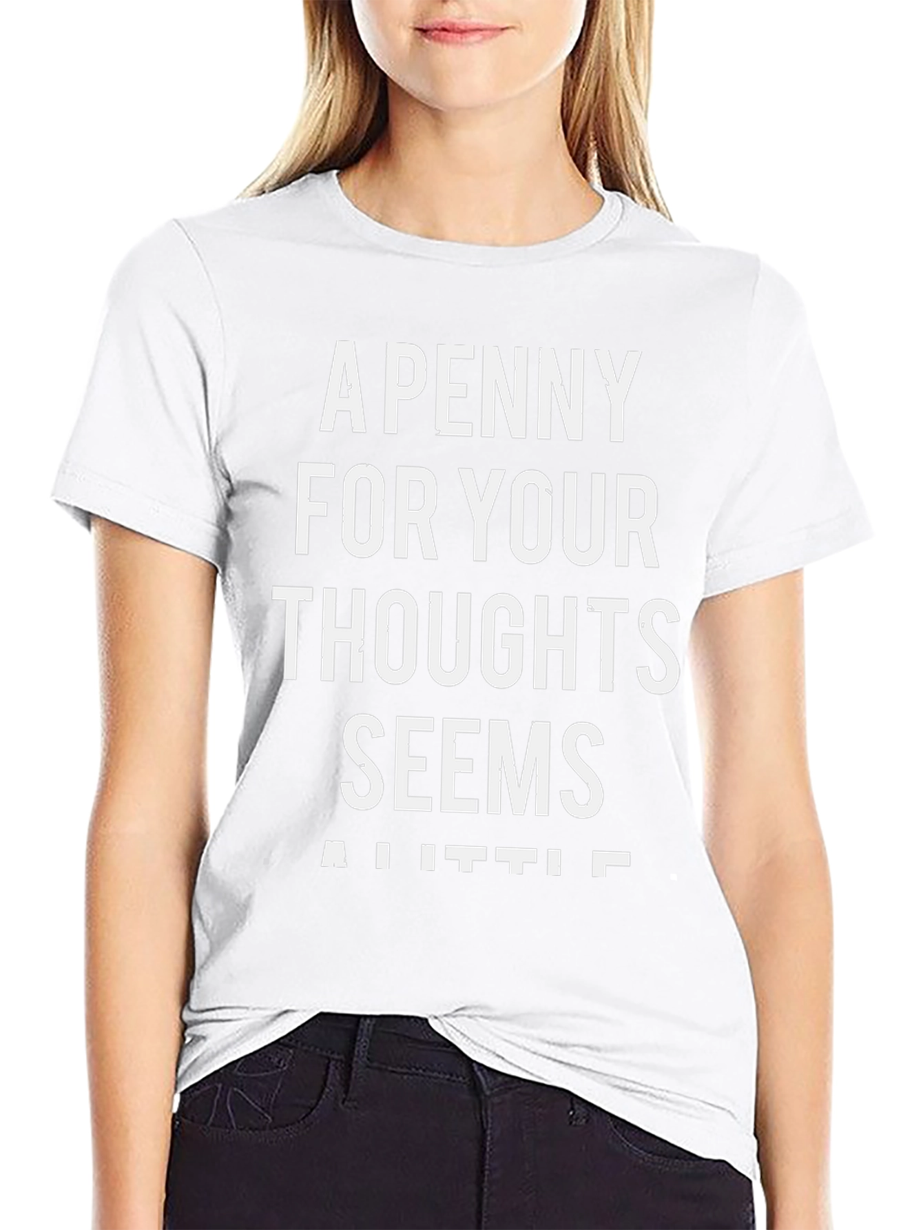 A Penny For Your Thoughts Sarcastic Graphic Tee