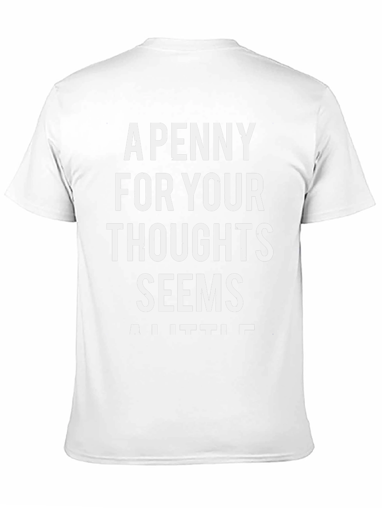 A Penny For Your Thoughts Sarcastic Graphic Tee