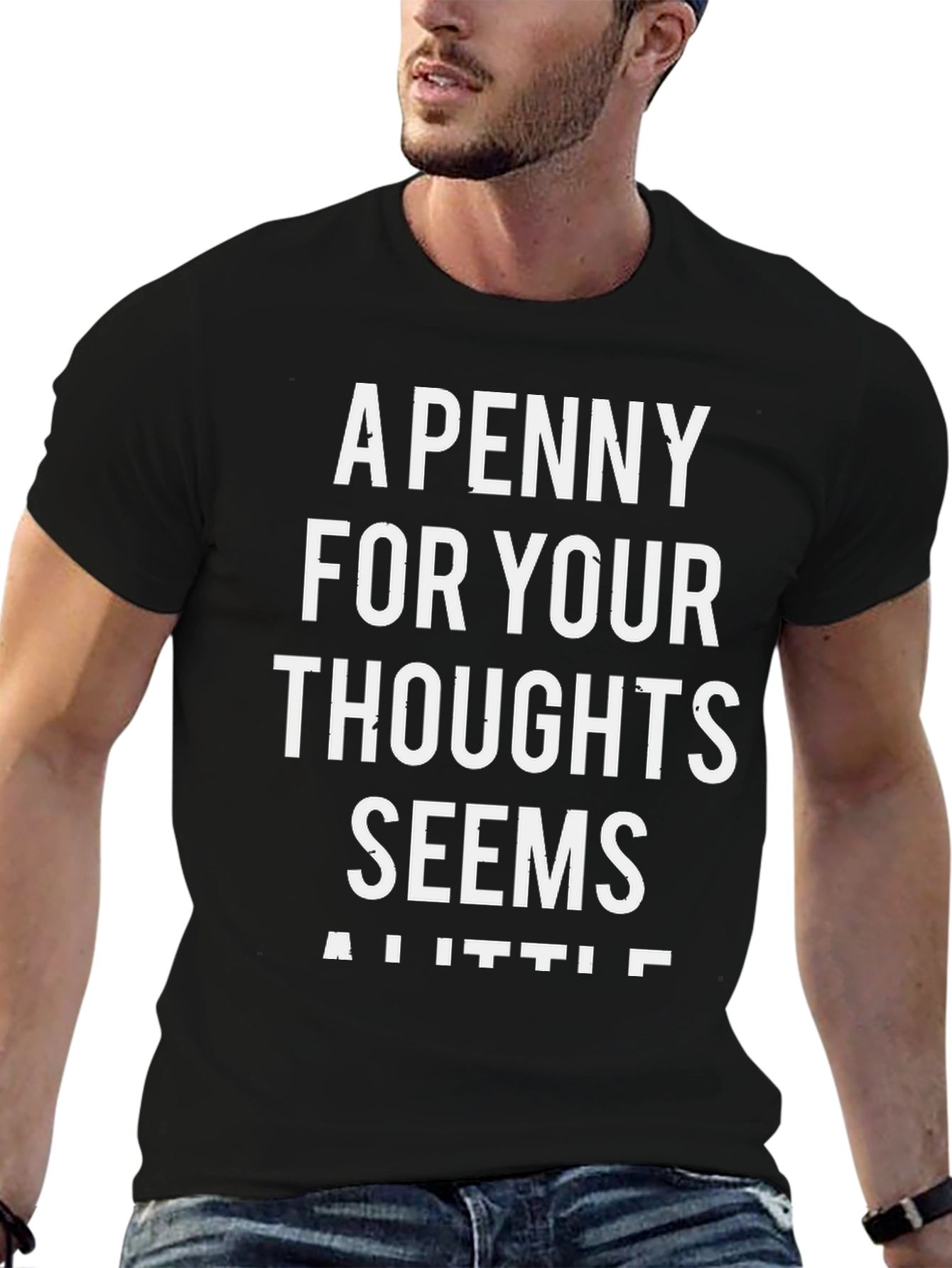 A Penny For Your Thoughts Sarcastic Graphic Tee