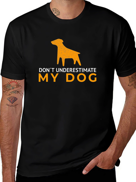 Funny Dog Lover T-Shirt: Dont Underestimate My Dog