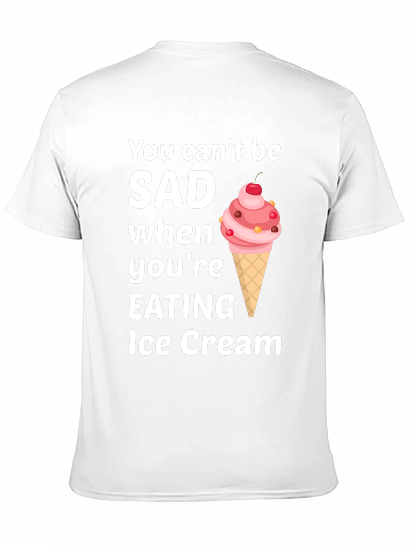 Ice Cream Lover T-Shirt - You Cant Be SAD