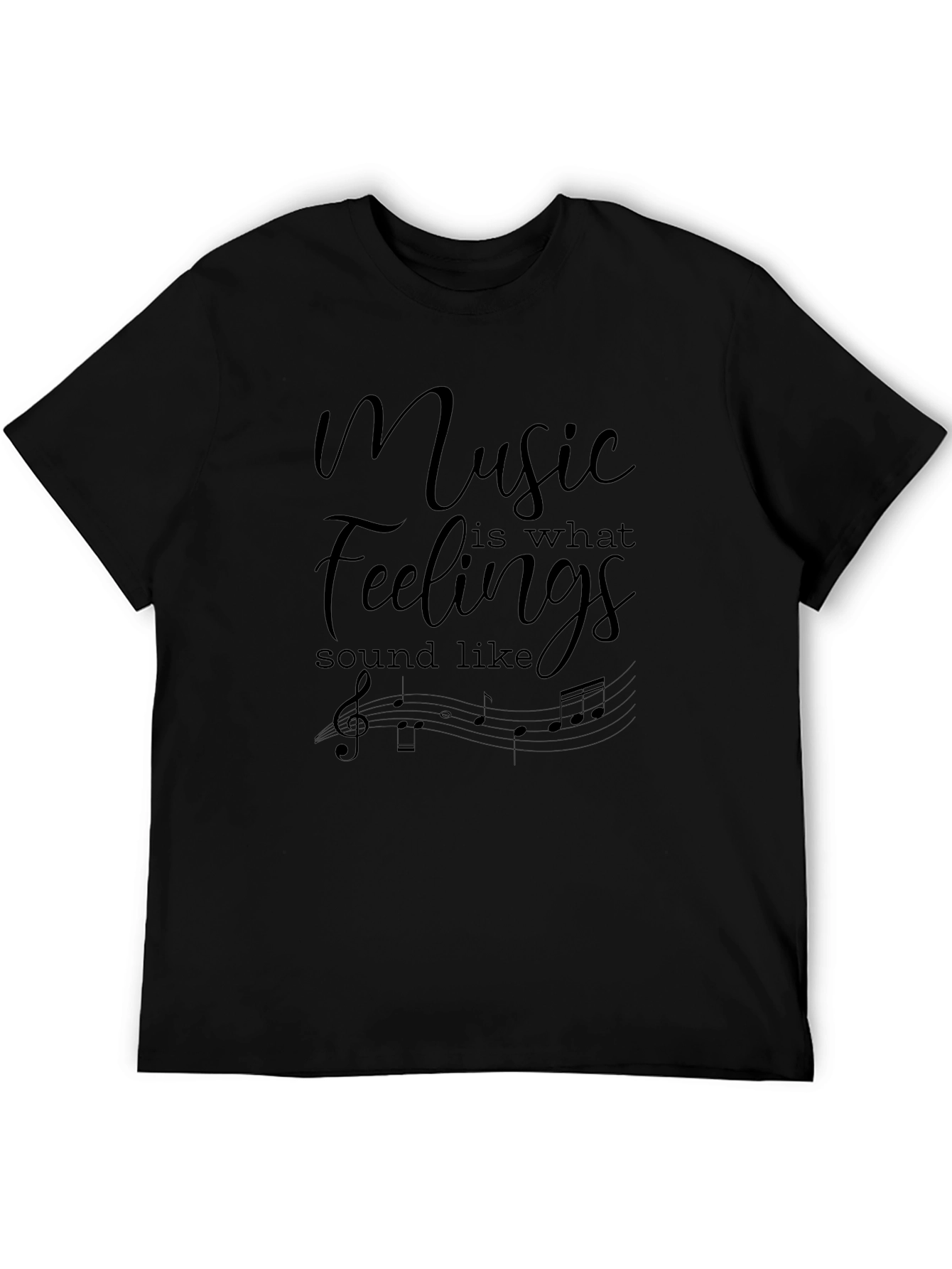 Music is What Feelings Sound Like Black T-Shirt
