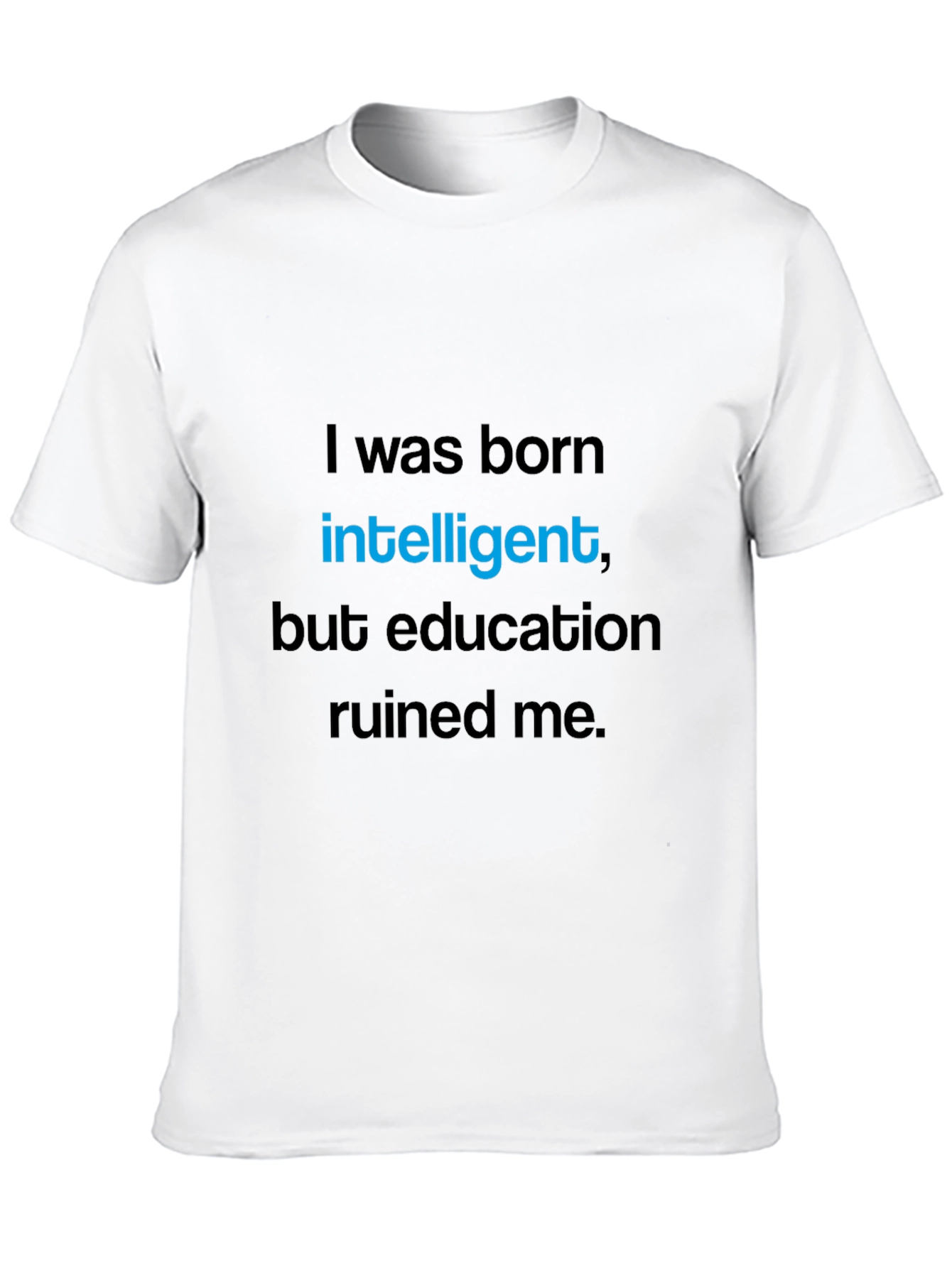 Born Intelligent Graphic T-Shirt - Novelty Tee