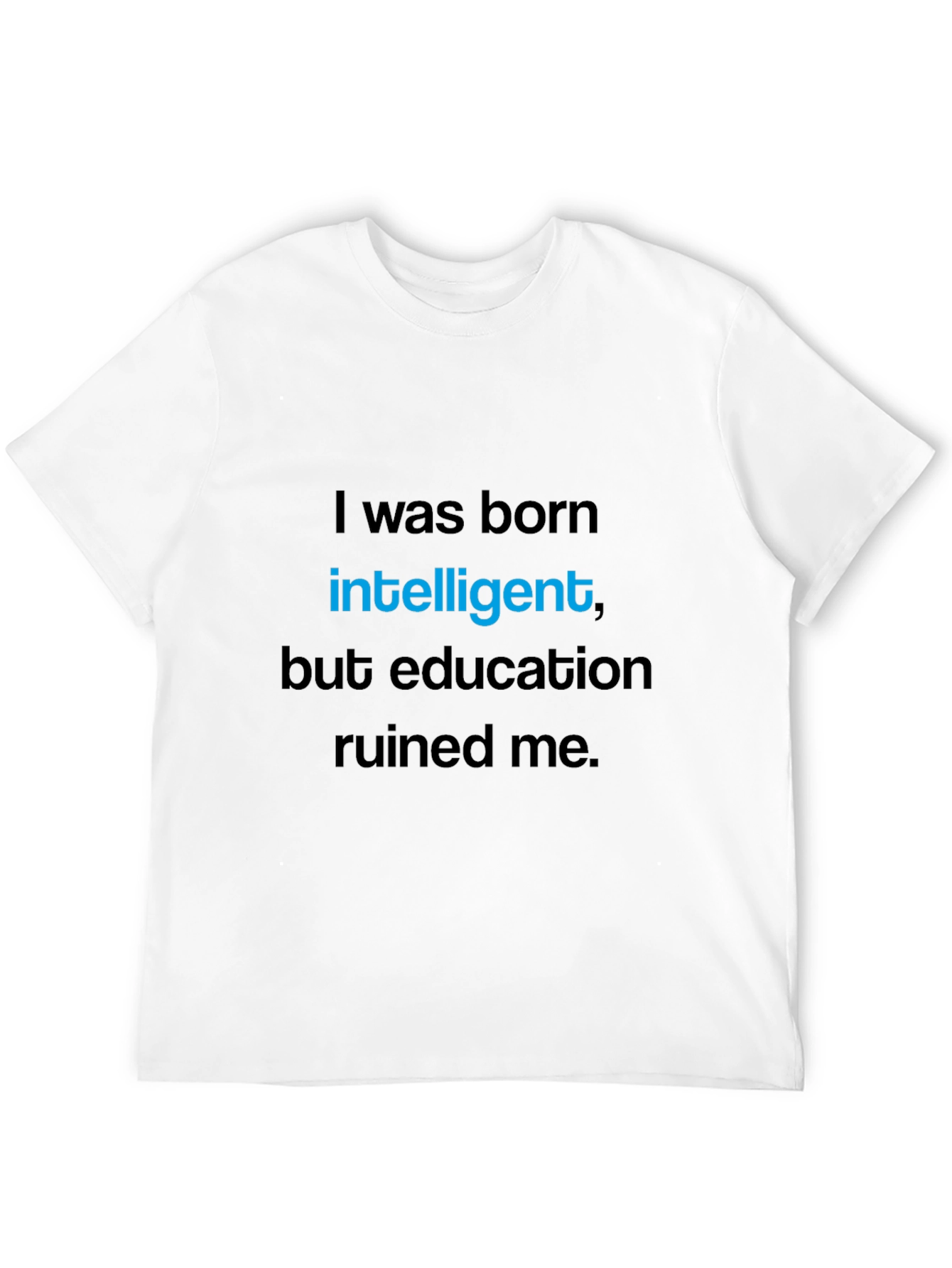Born Intelligent Graphic T-Shirt - Novelty Tee