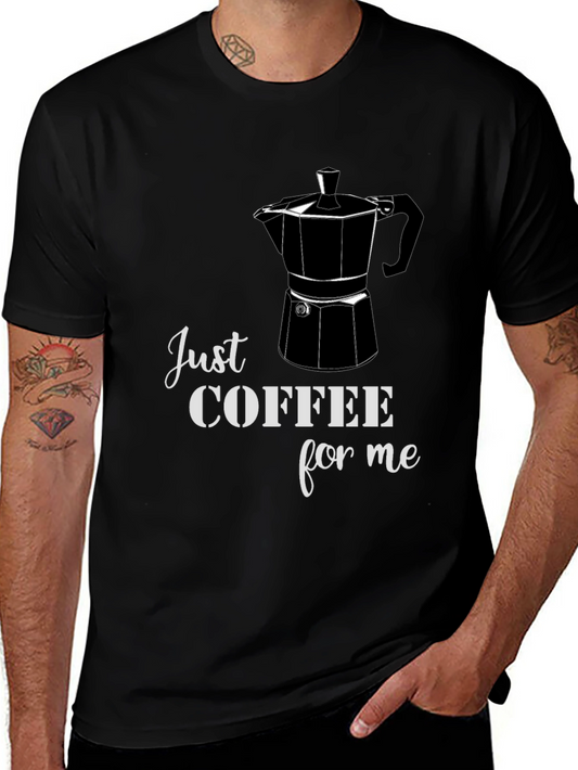 Just Coffee for Me Graphic Tee