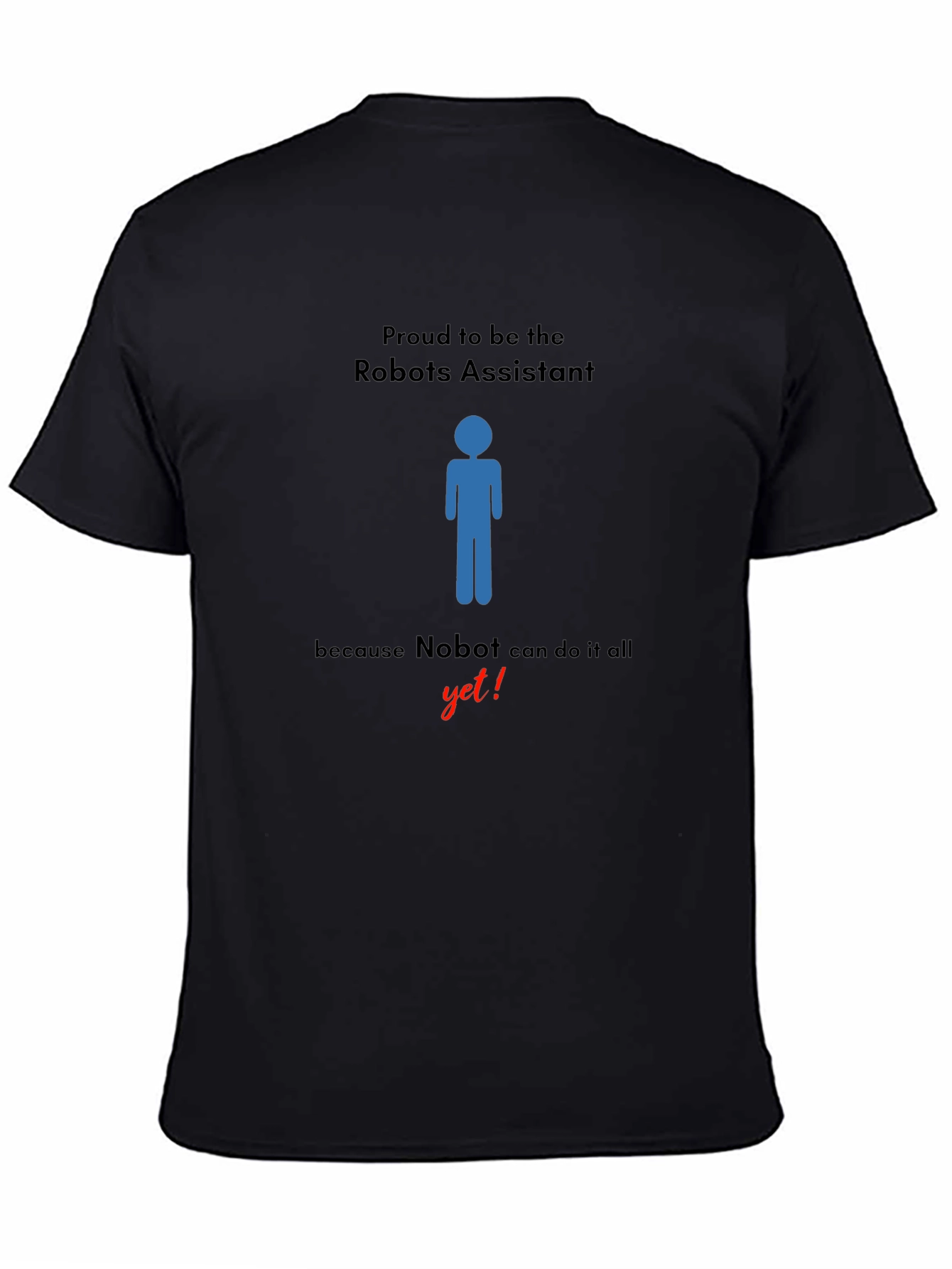 Robots Assistant T-Shirt - Nobot Yet!