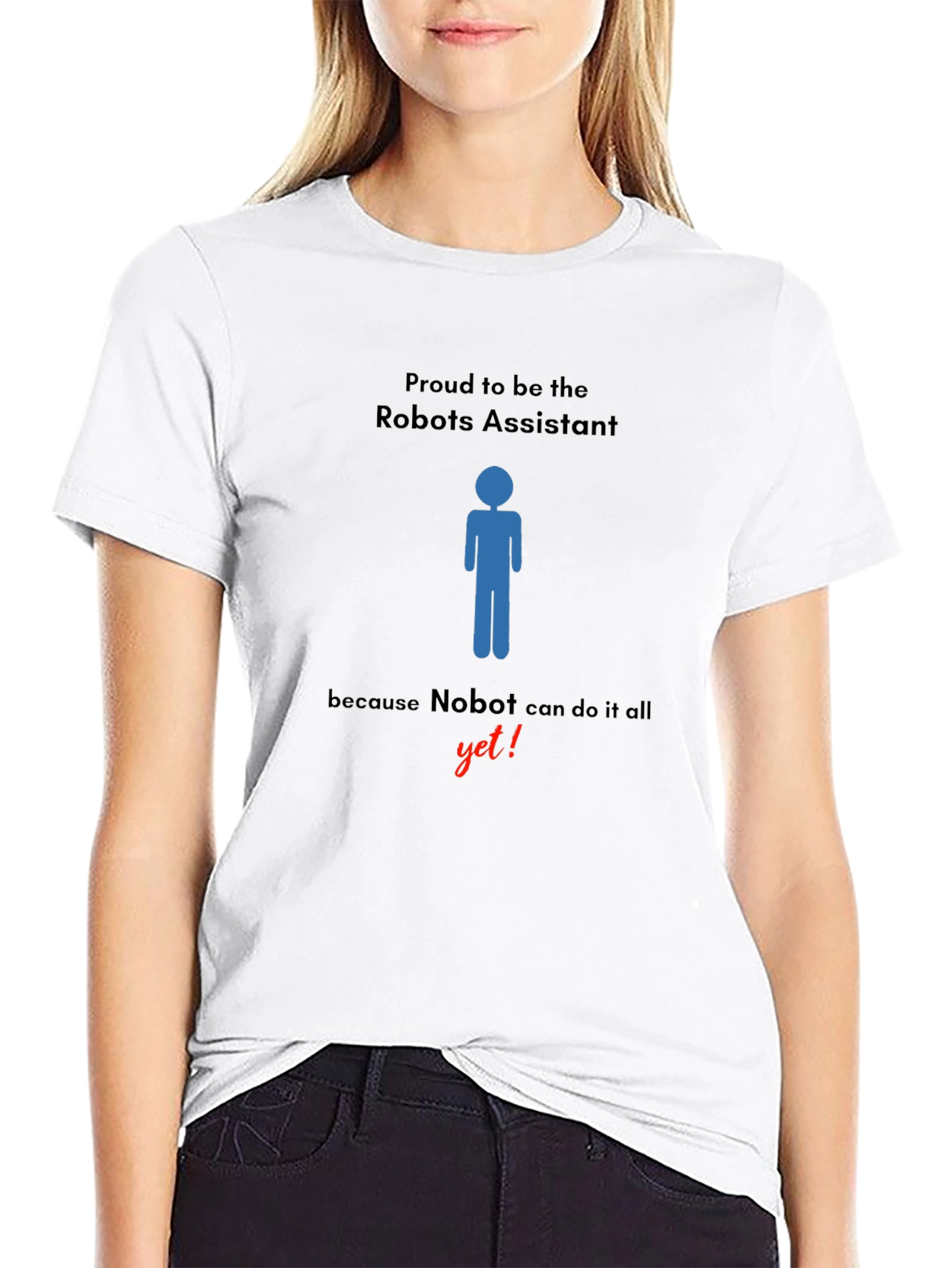 Robots Assistant T-Shirt - Nobot Yet!