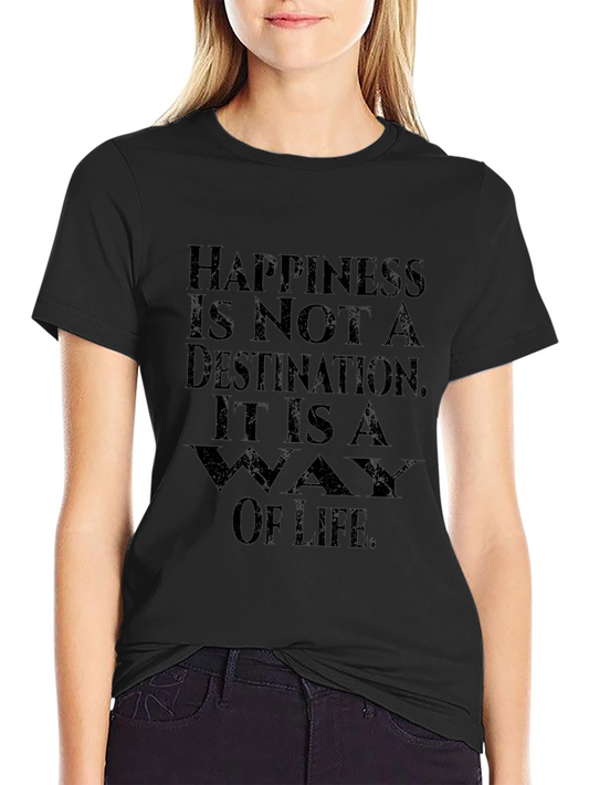 Happiness is a Way of Life Black T-Shirt