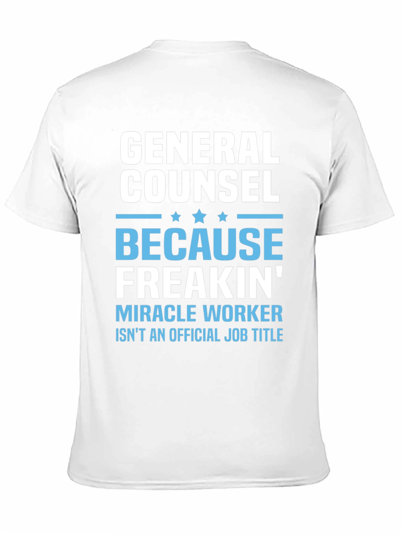 General Counsel Miracle Worker T-Shirt