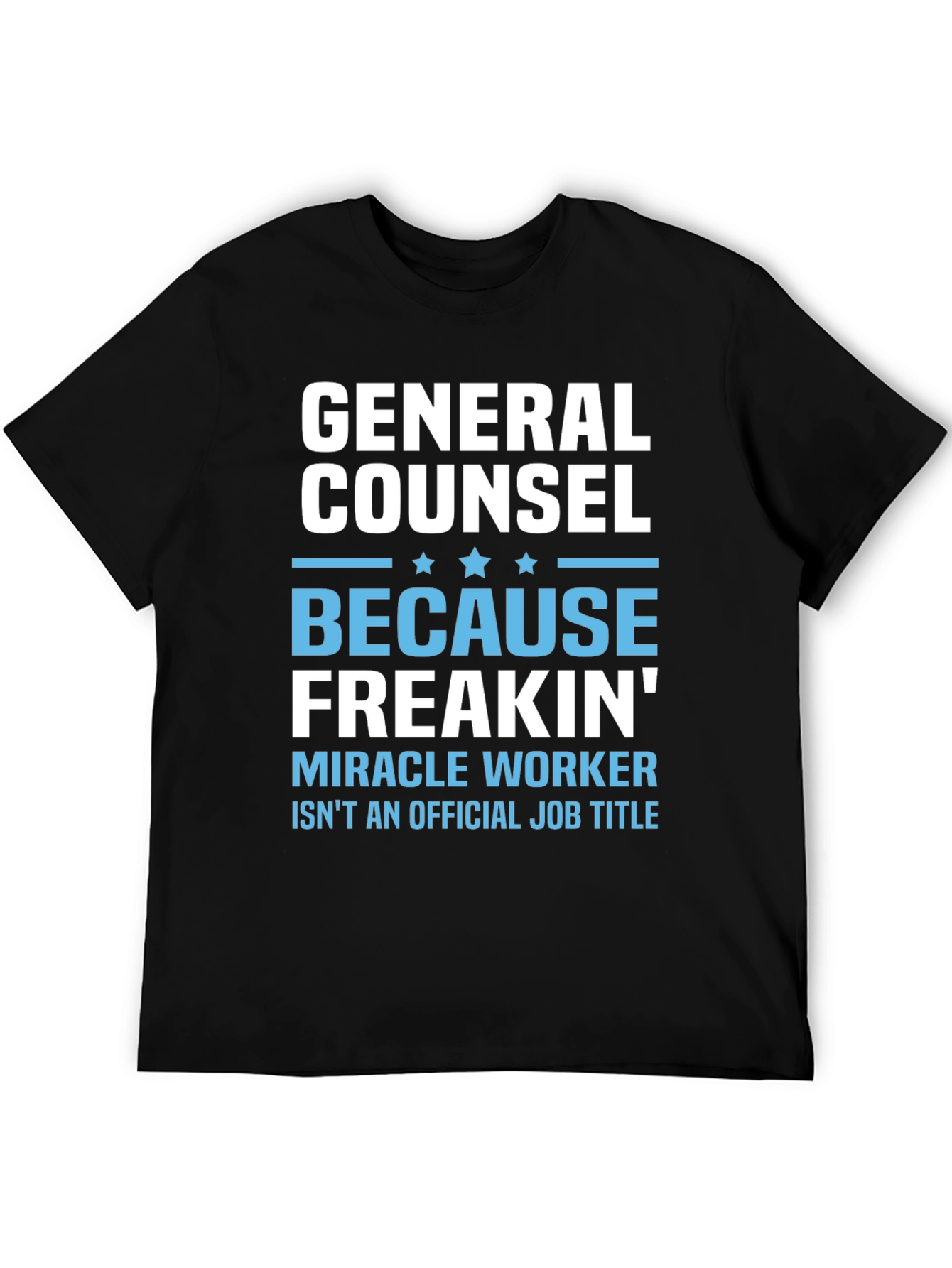 General Counsel Miracle Worker T-Shirt