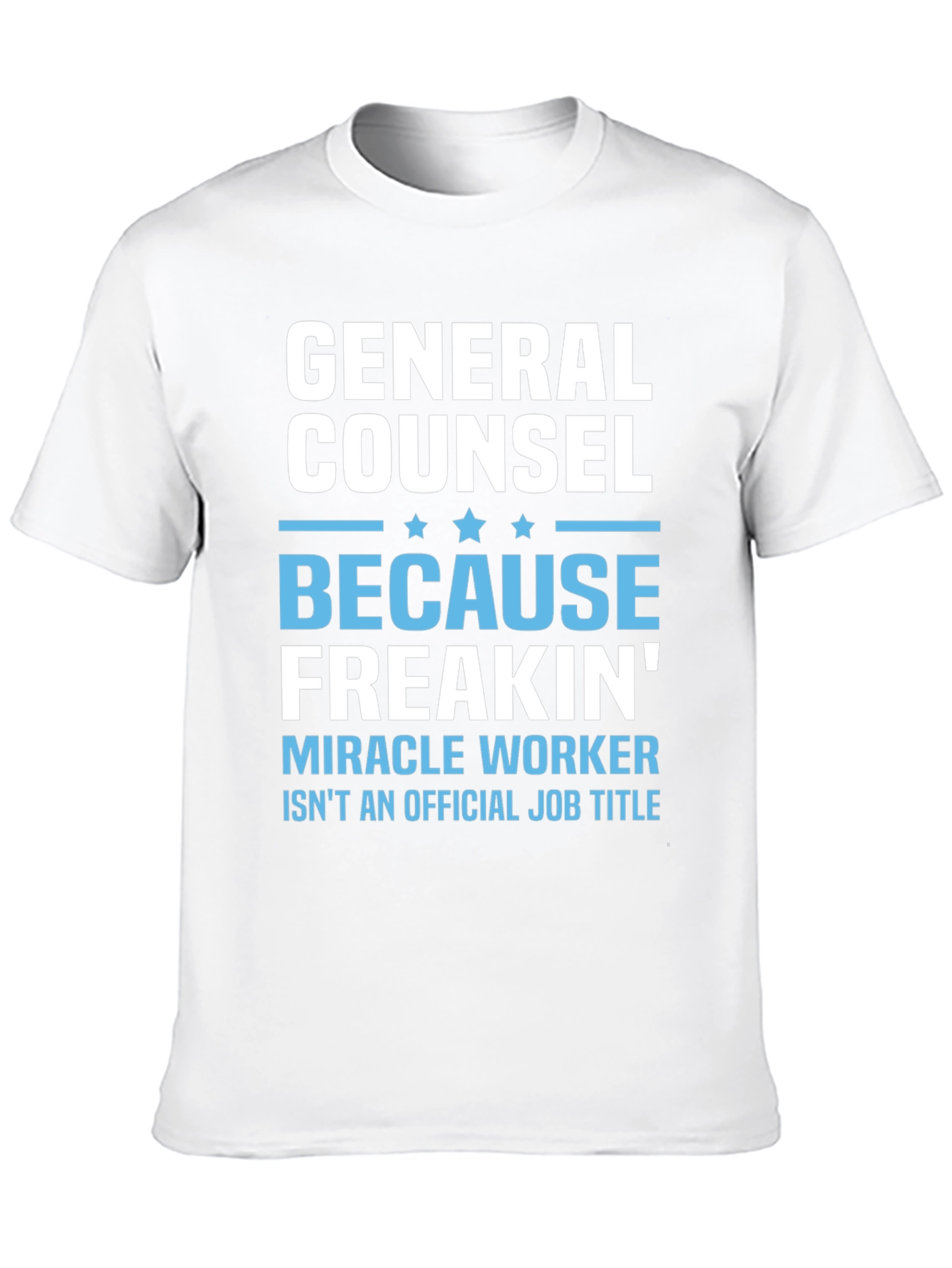 General Counsel Miracle Worker T-Shirt
