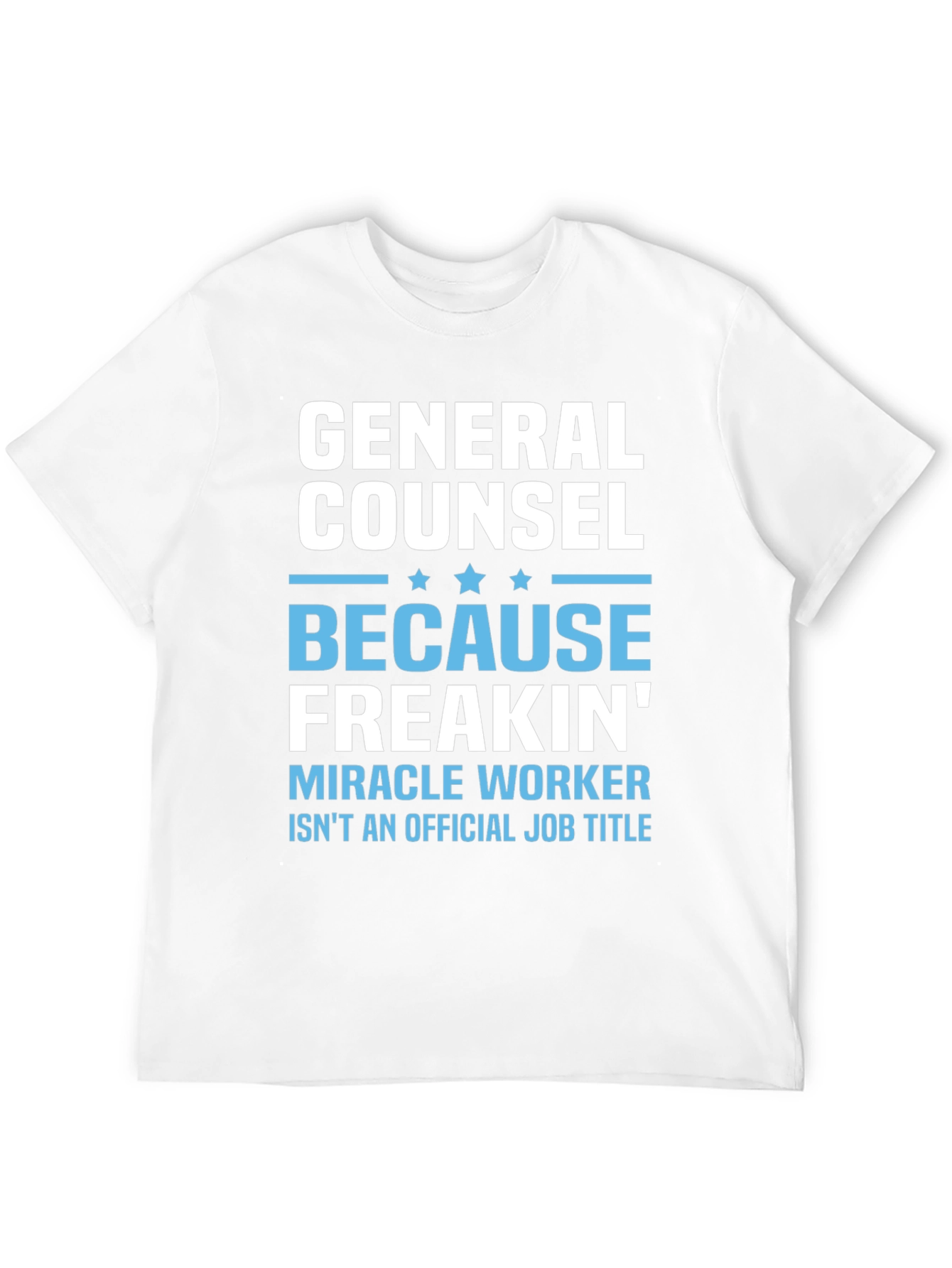 General Counsel Miracle Worker T-Shirt