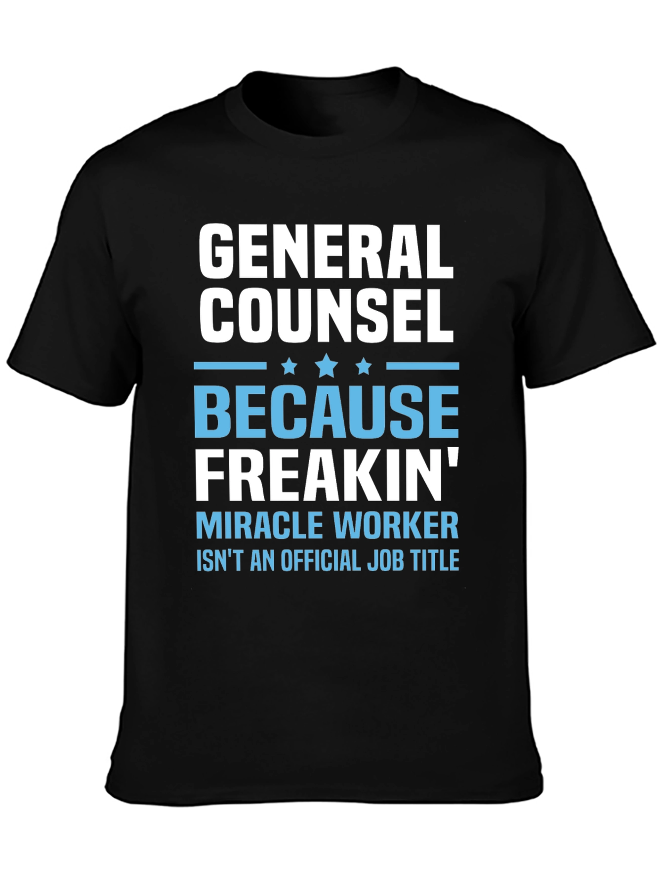 General Counsel Miracle Worker T-Shirt