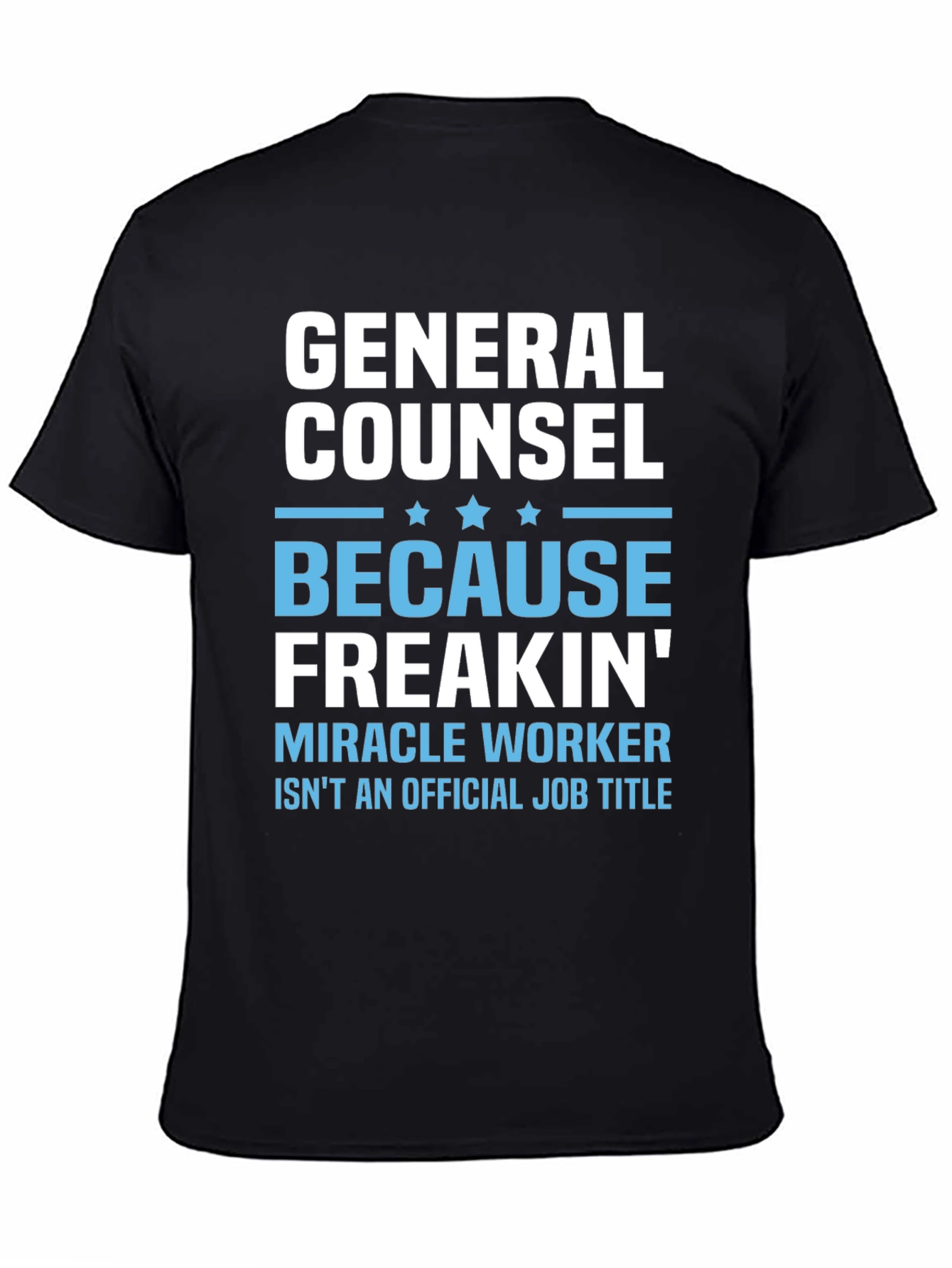 General Counsel Miracle Worker T-Shirt