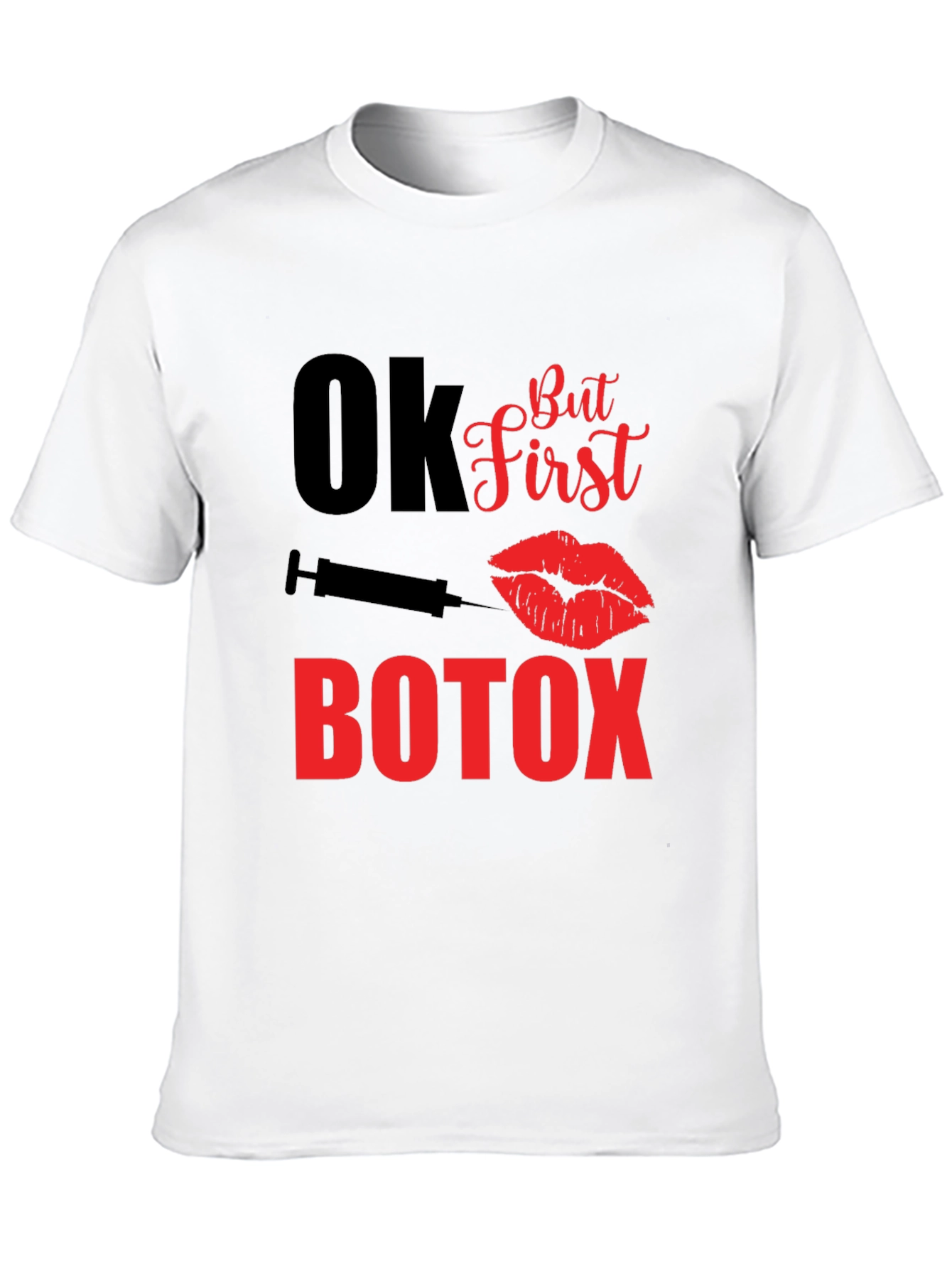 Ok But First Botox T-Shirt