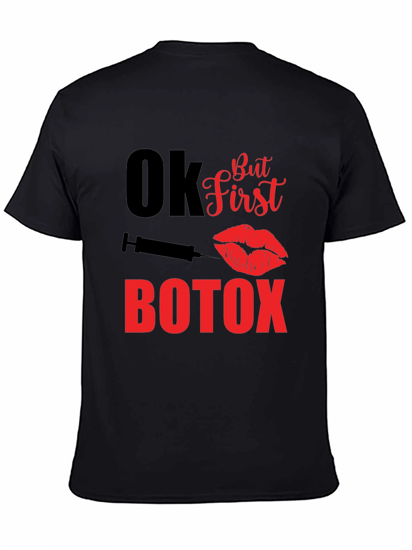 Ok But First Botox T-Shirt