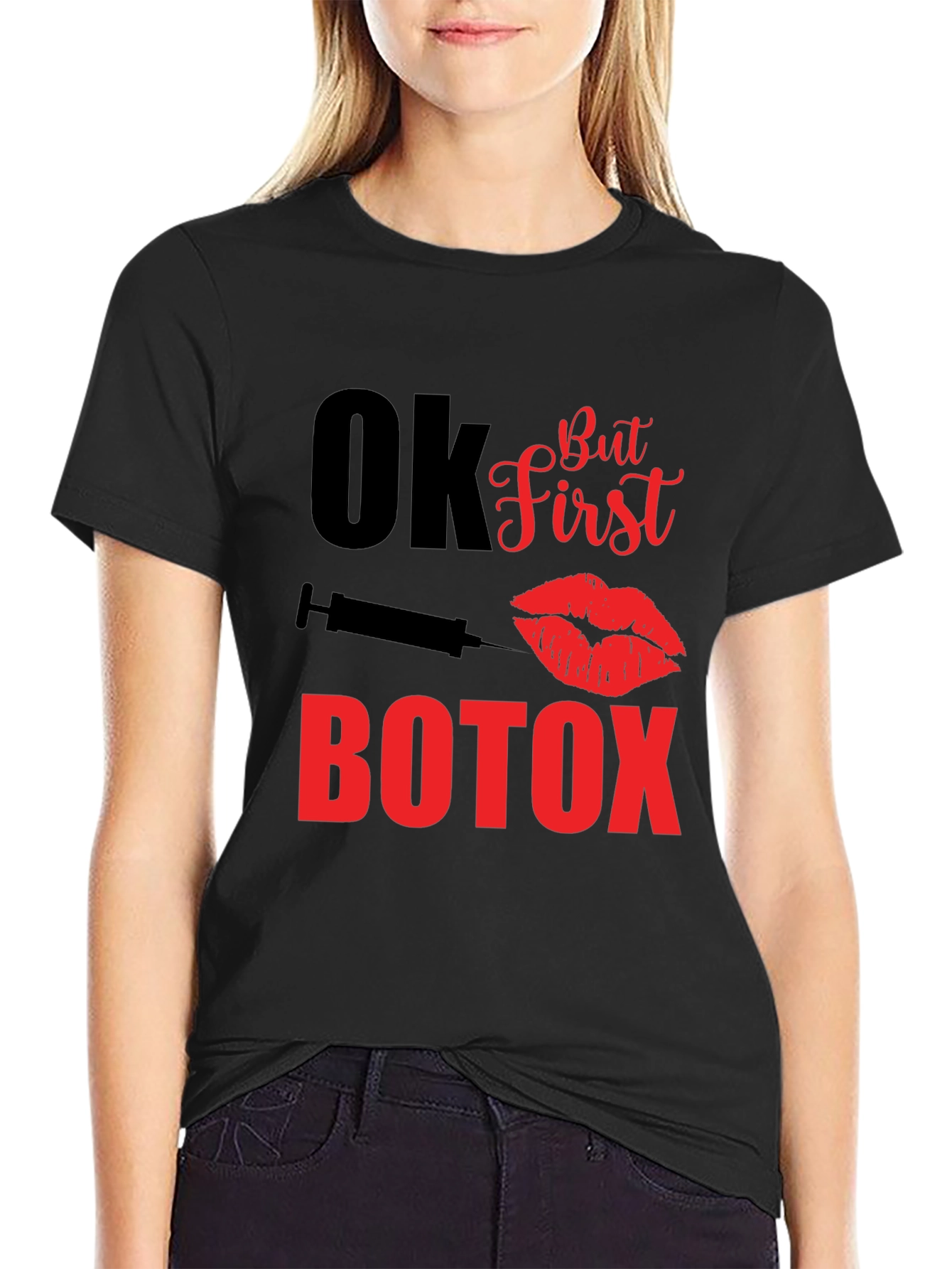 Ok But First Botox T-Shirt