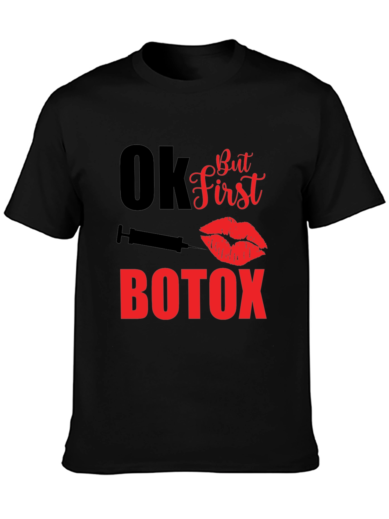 Ok But First Botox T-Shirt
