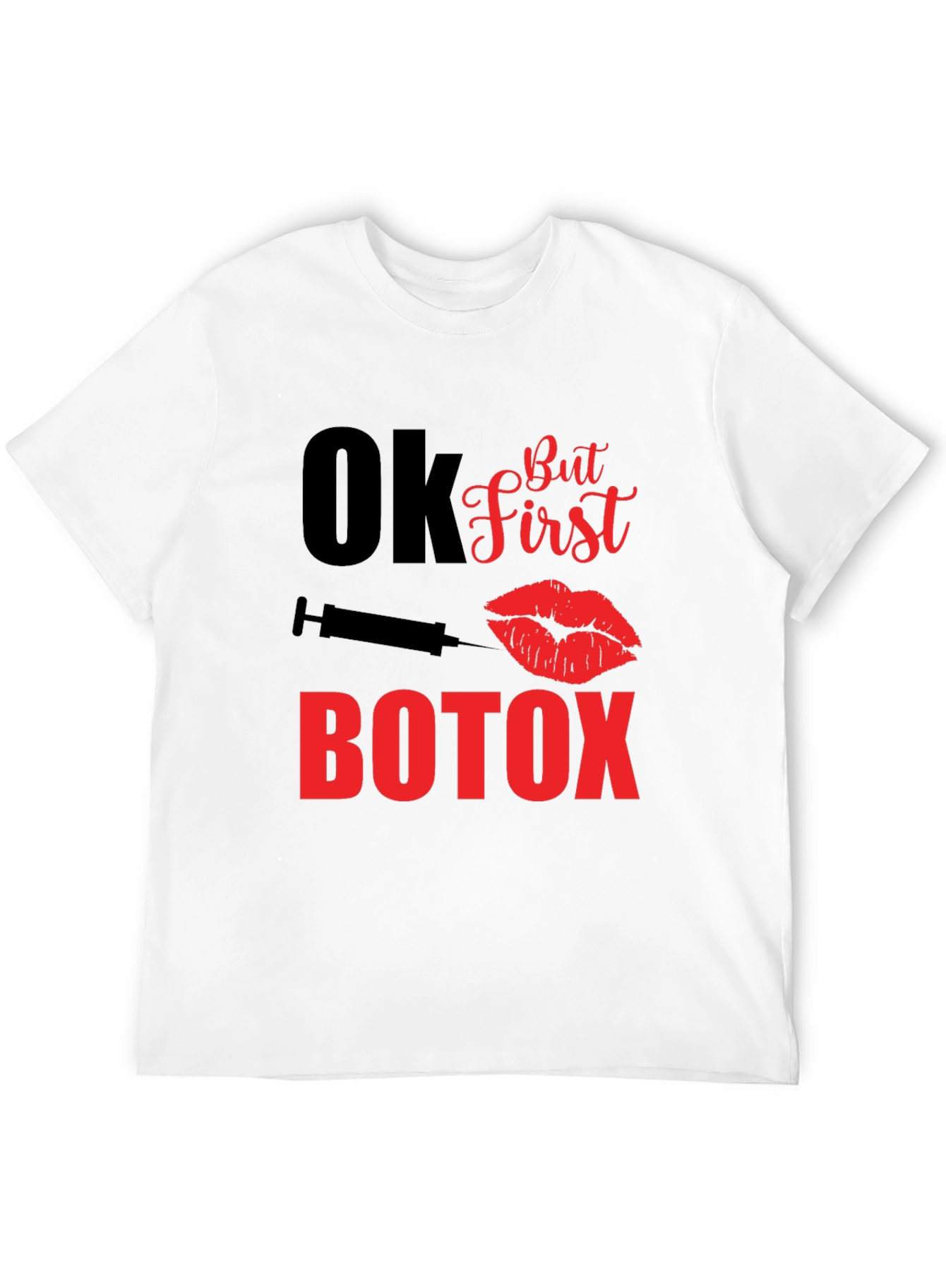 Ok But First Botox T-Shirt