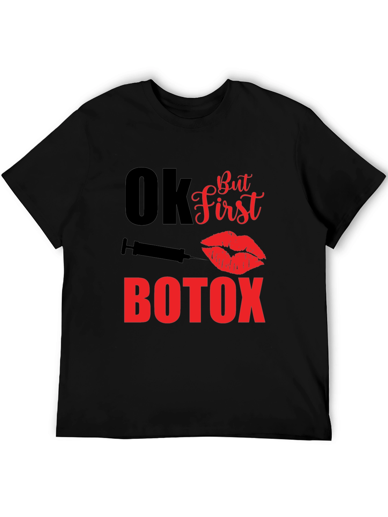 Ok But First Botox T-Shirt