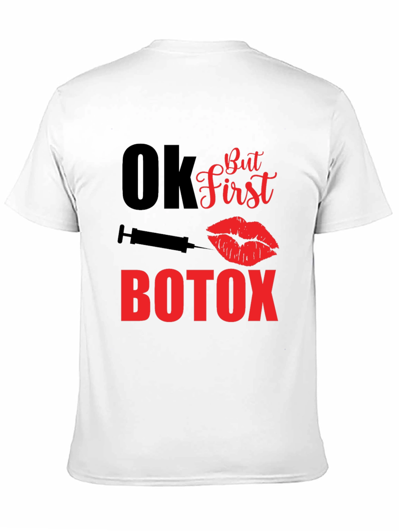 Ok But First Botox T-Shirt
