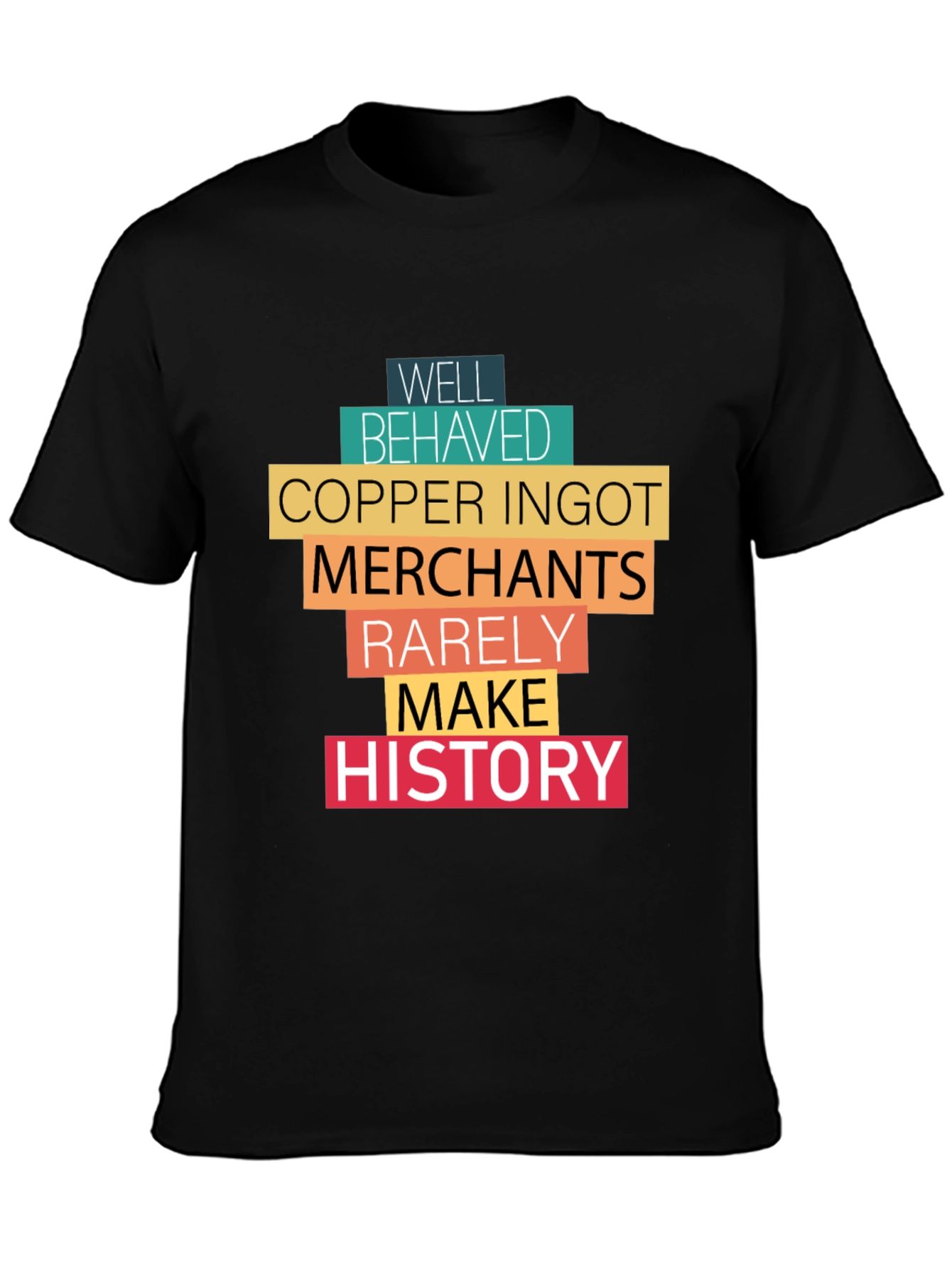Well Behaved Copper Ingot T-Shirt