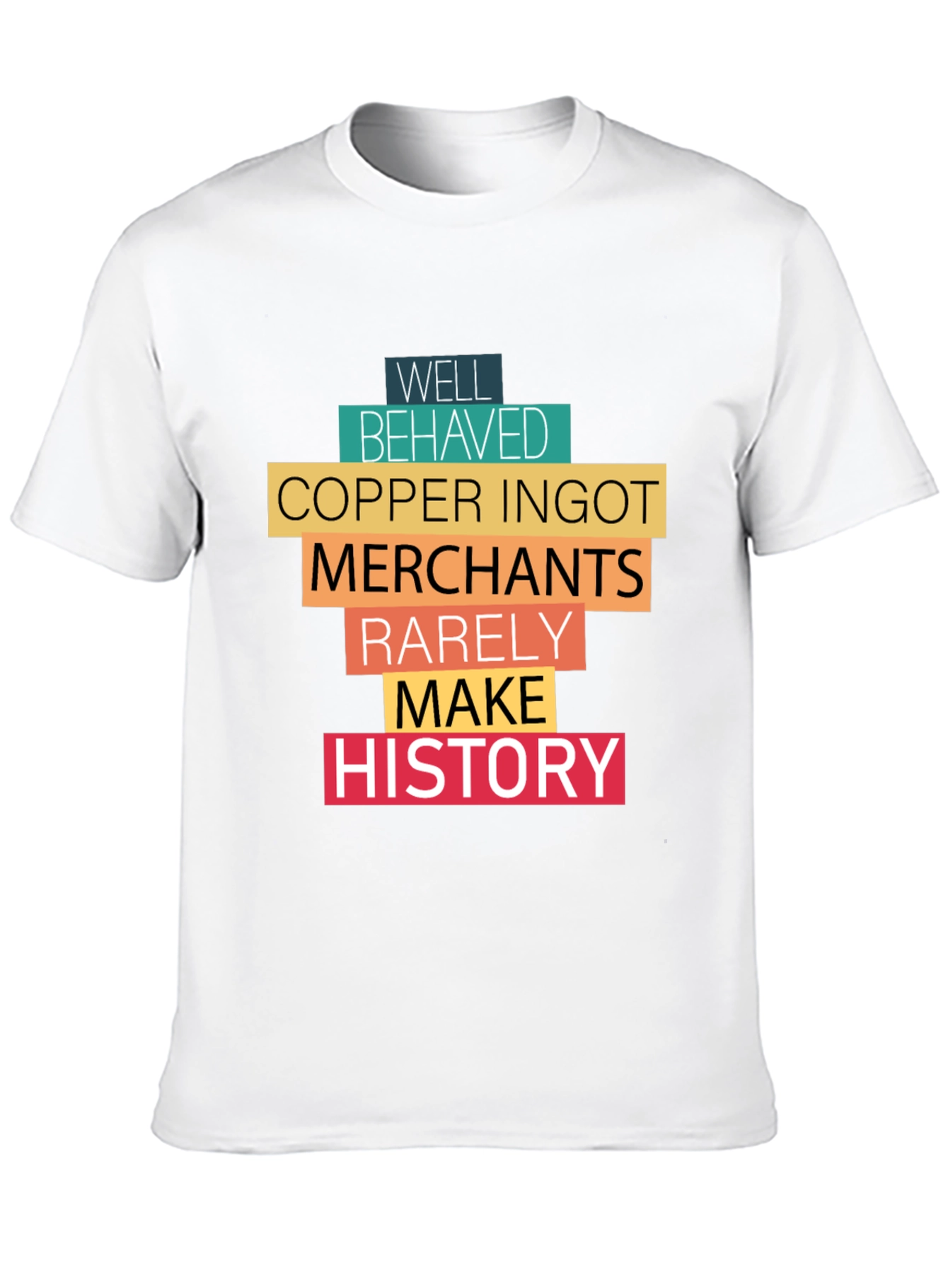 Well Behaved Copper Ingot T-Shirt