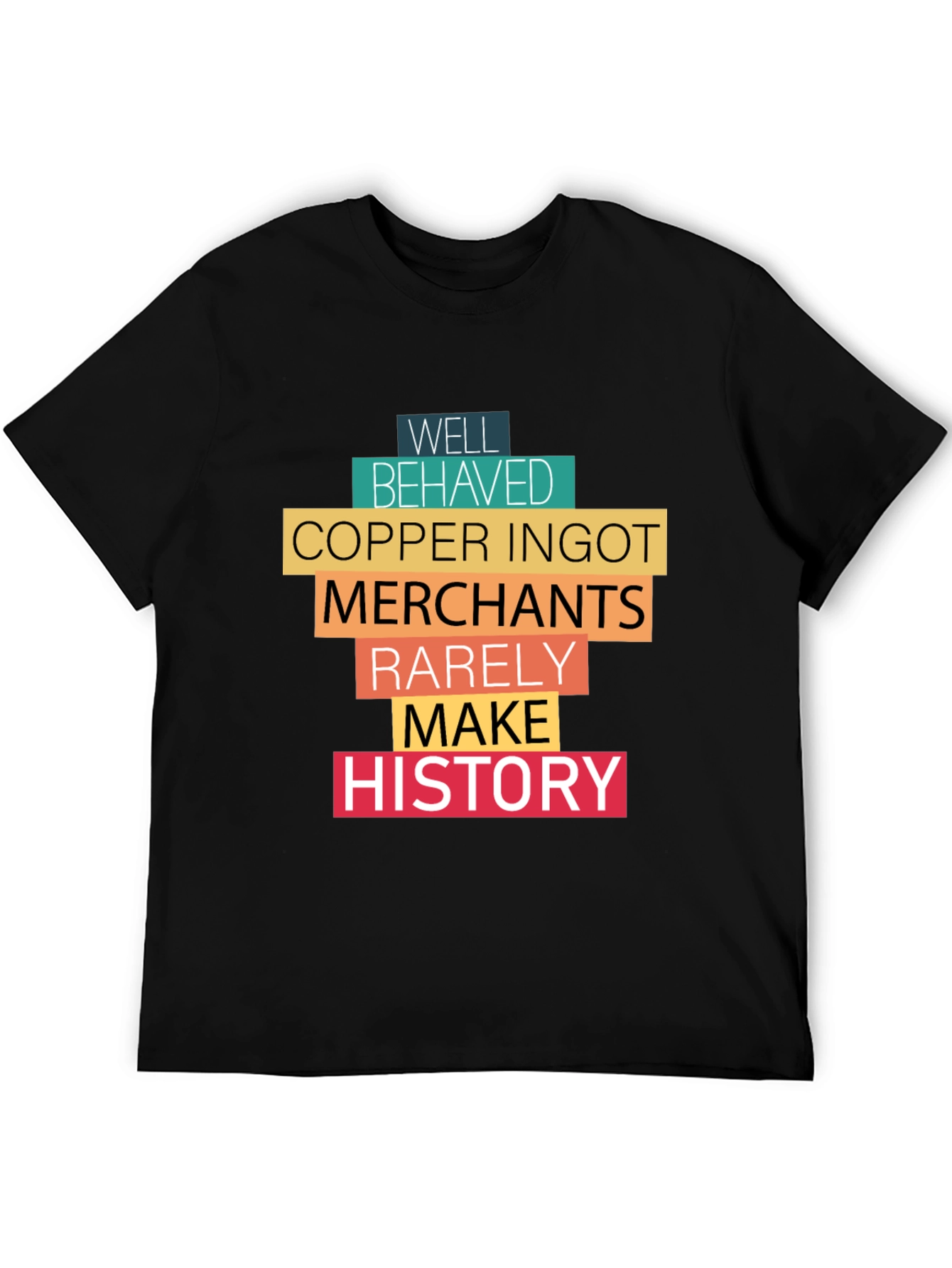 Well Behaved Copper Ingot T-Shirt