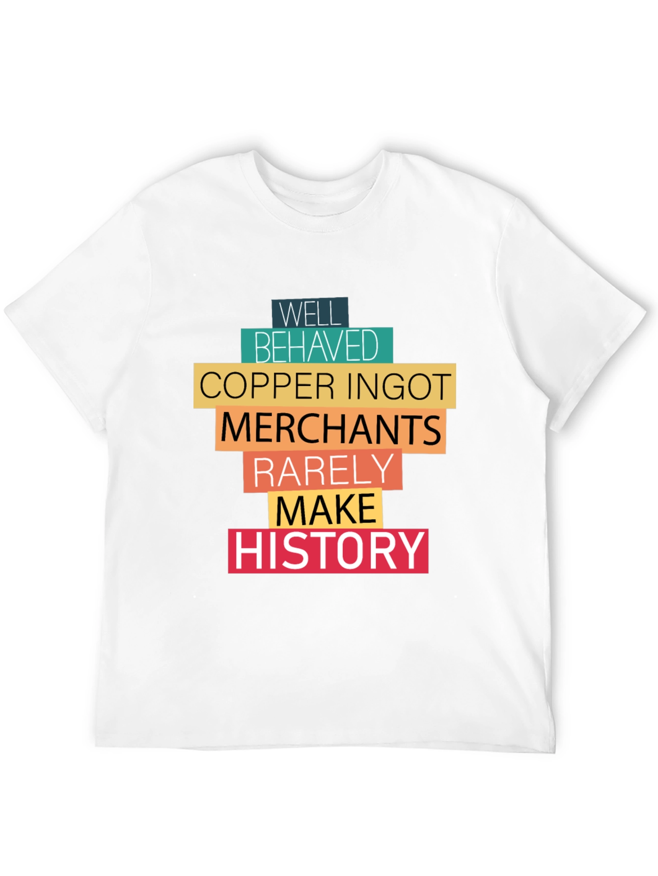 Well Behaved Copper Ingot T-Shirt