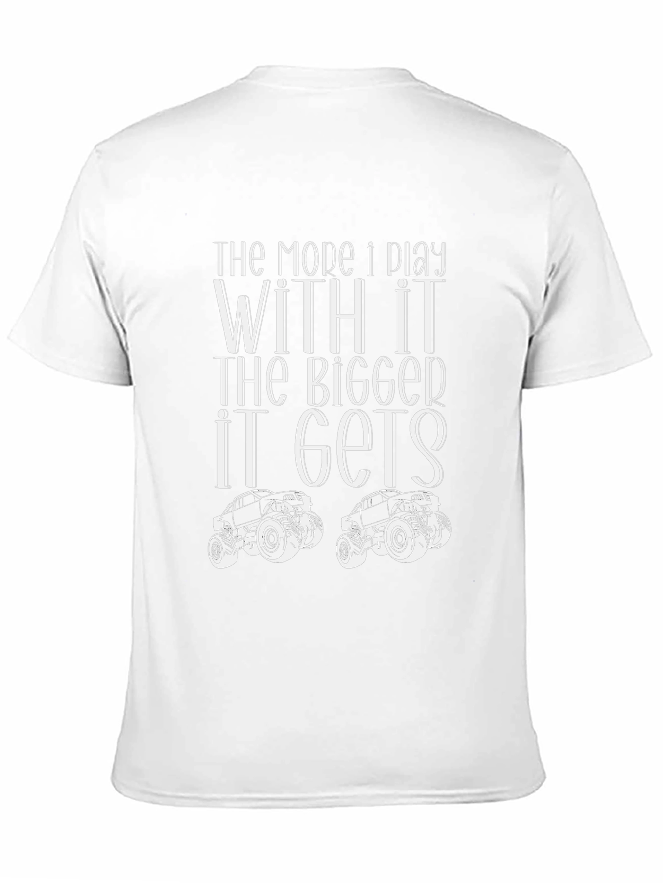 The More I Play With It Trucker T-Shirt