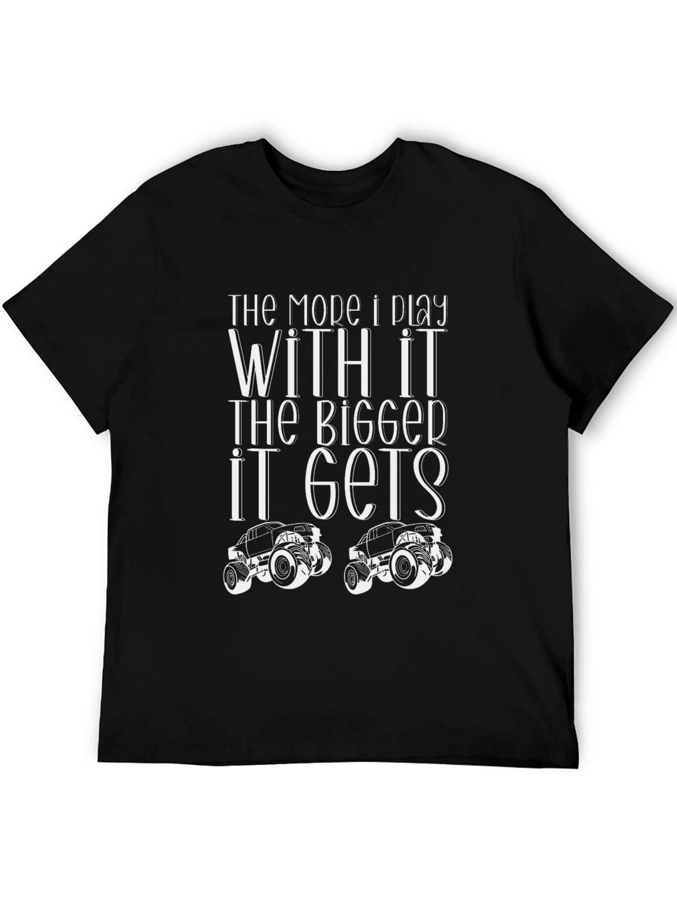 The More I Play With It Trucker T-Shirt