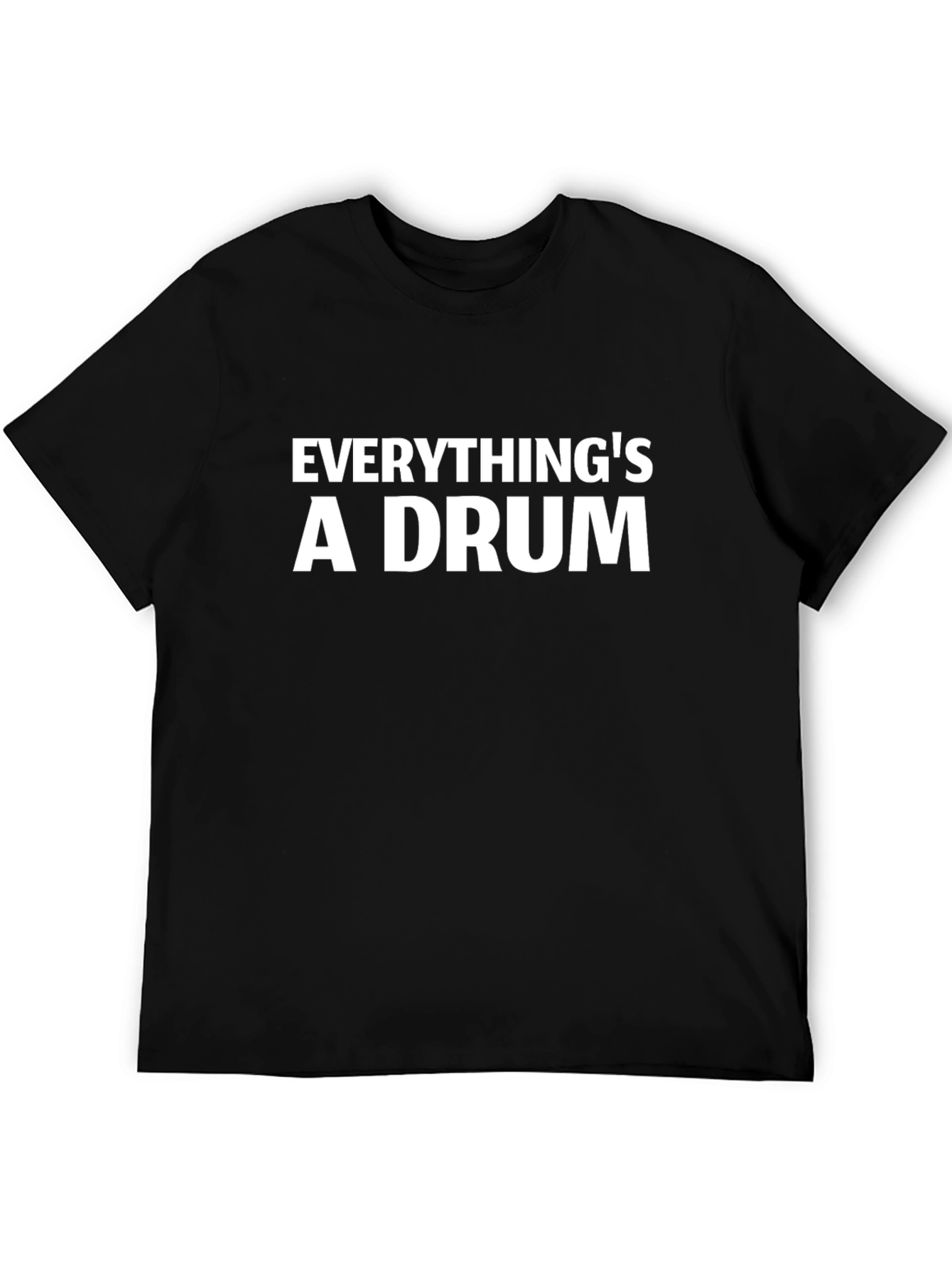 Everythings a Drum Black T-Shirt