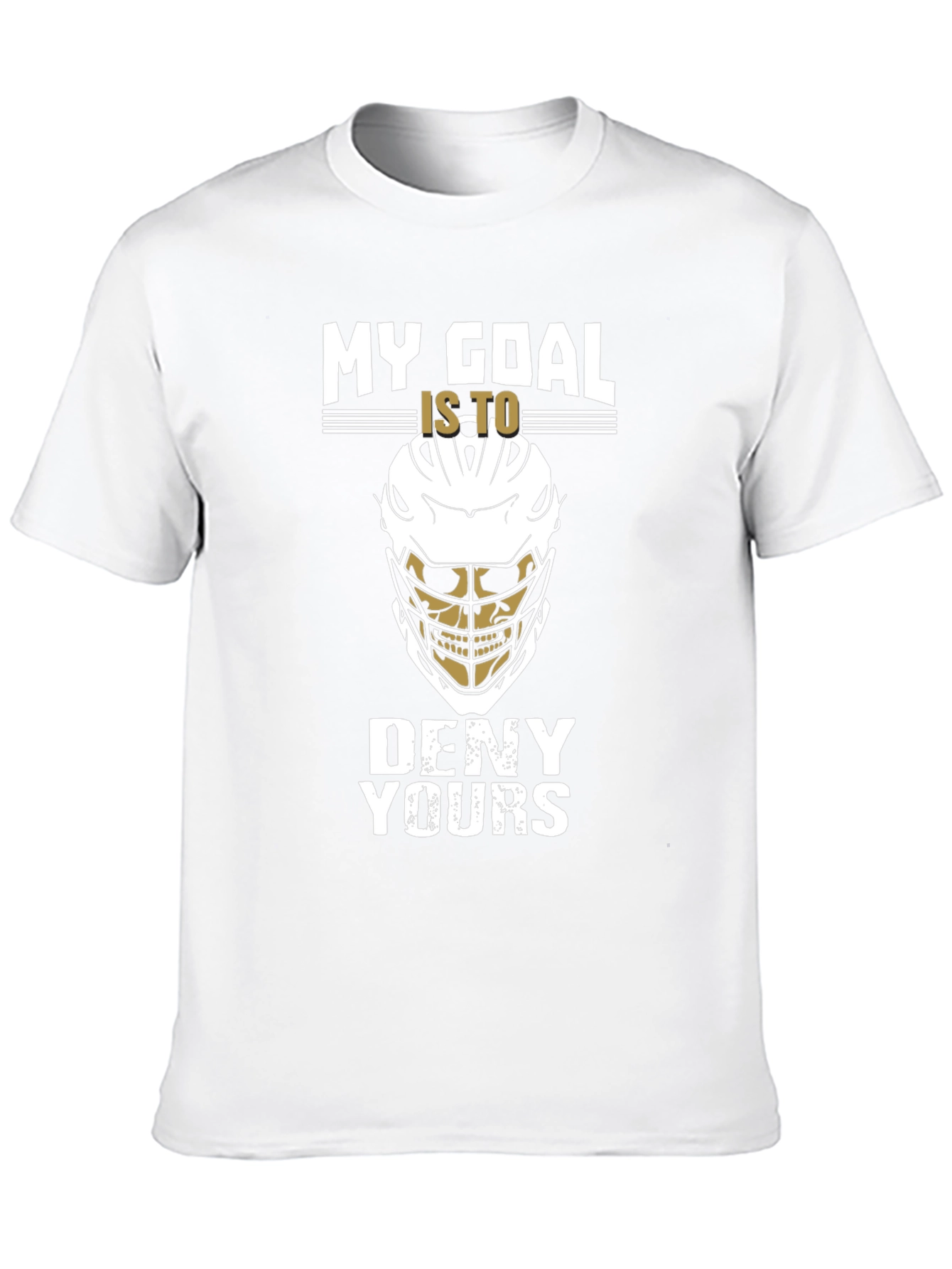 Lacrosse Goalie T-Shirt: My Goal Is To Deny Yours