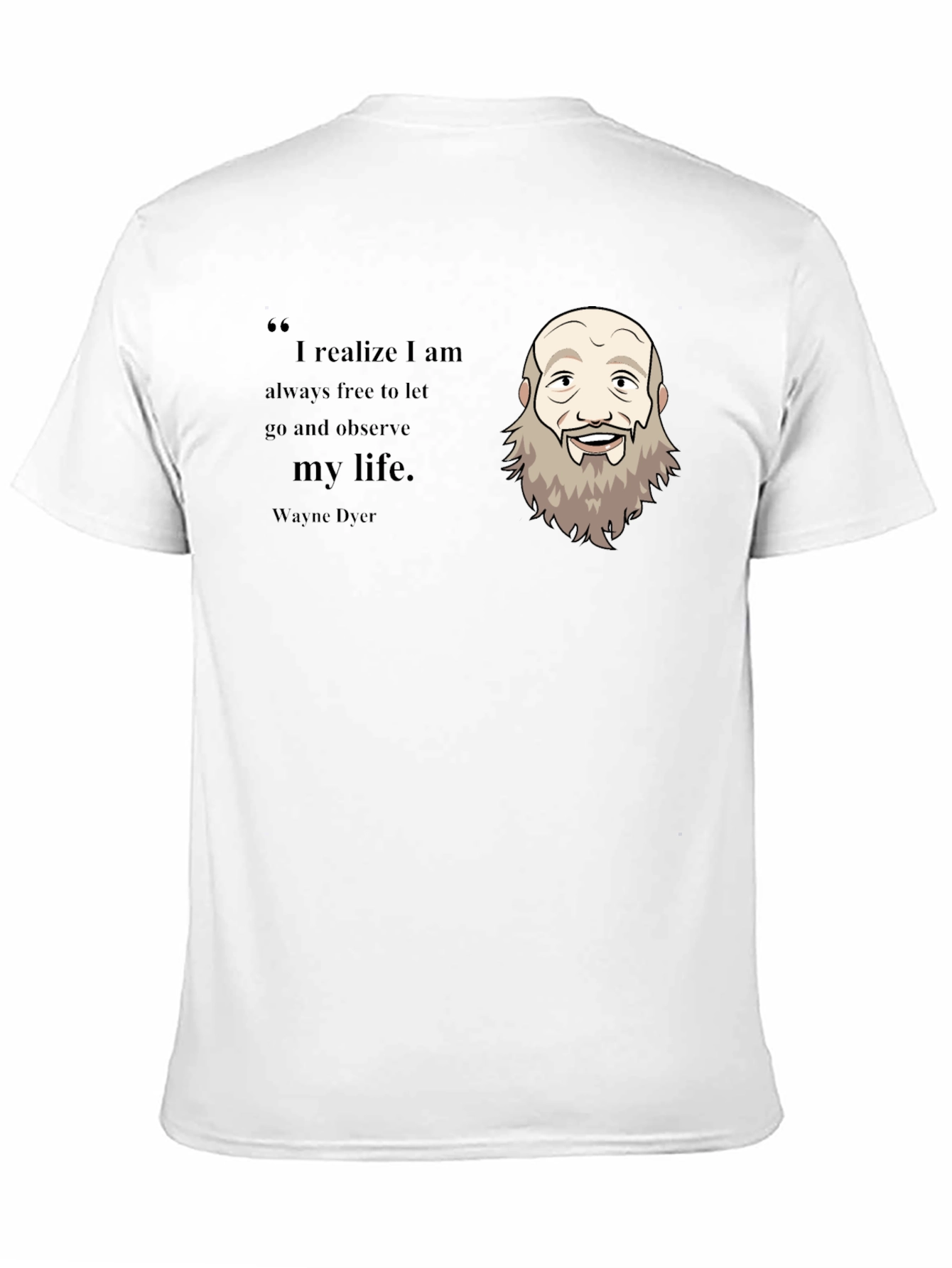 Wayne Dyer T-Shirt - Inspirational Quote Tee