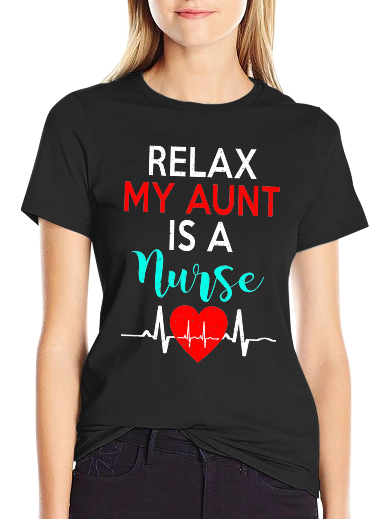 Relax My Aunt Is A Nurse T-Shirt