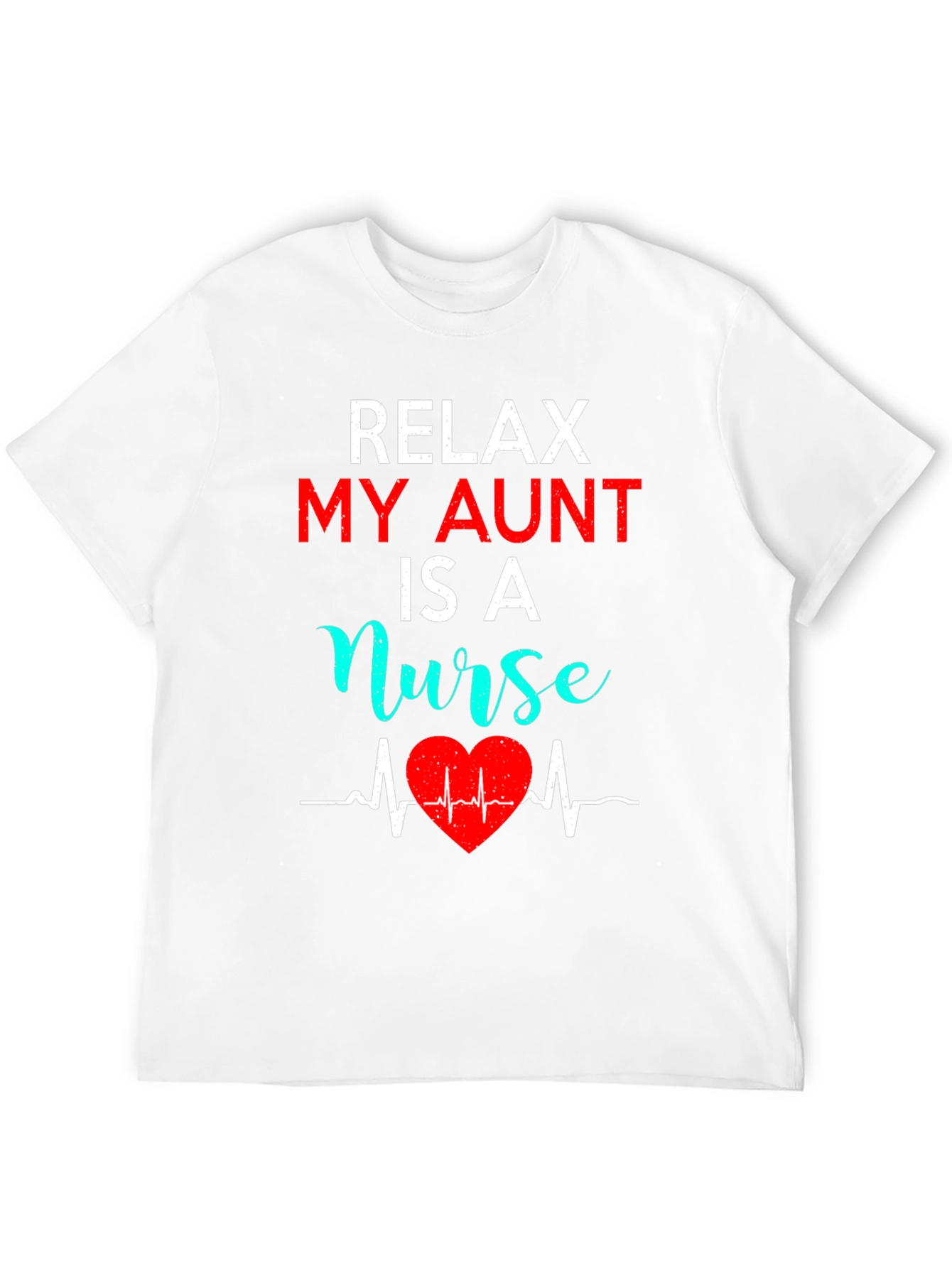 Relax My Aunt Is A Nurse T-Shirt