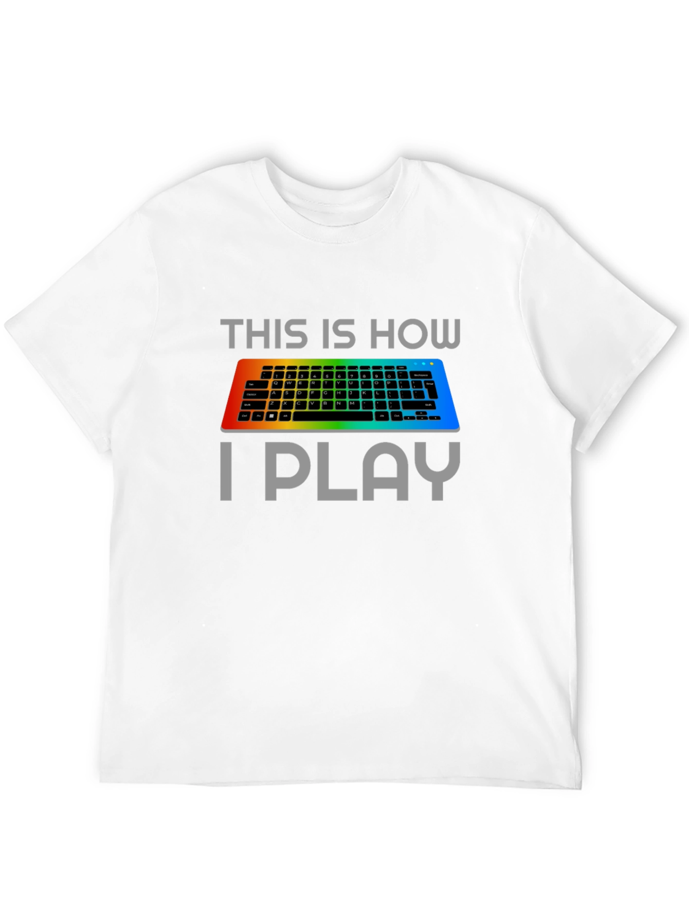 Gamer Keyboard T-Shirt - This Is How I Play