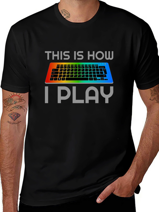 Gamer Keyboard T-Shirt - This Is How I Play