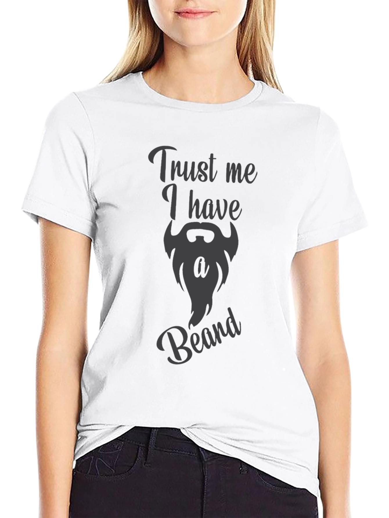 Trust Me I Have A Beard Funny Graphic Tee