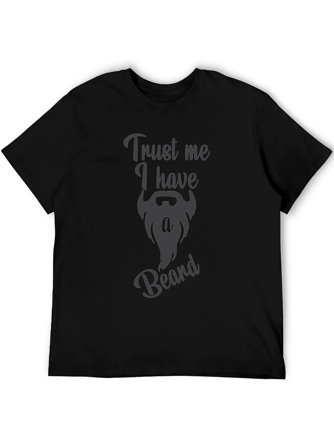 Trust Me I Have A Beard Funny Graphic Tee