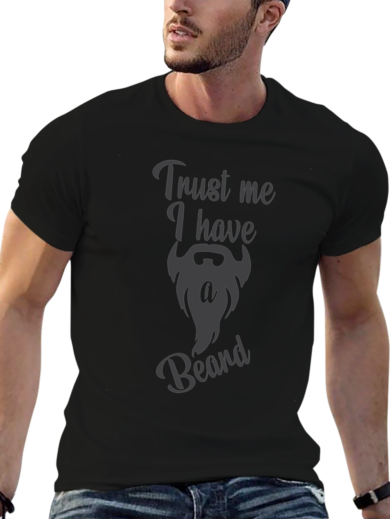 Trust Me I Have A Beard Funny Graphic Tee
