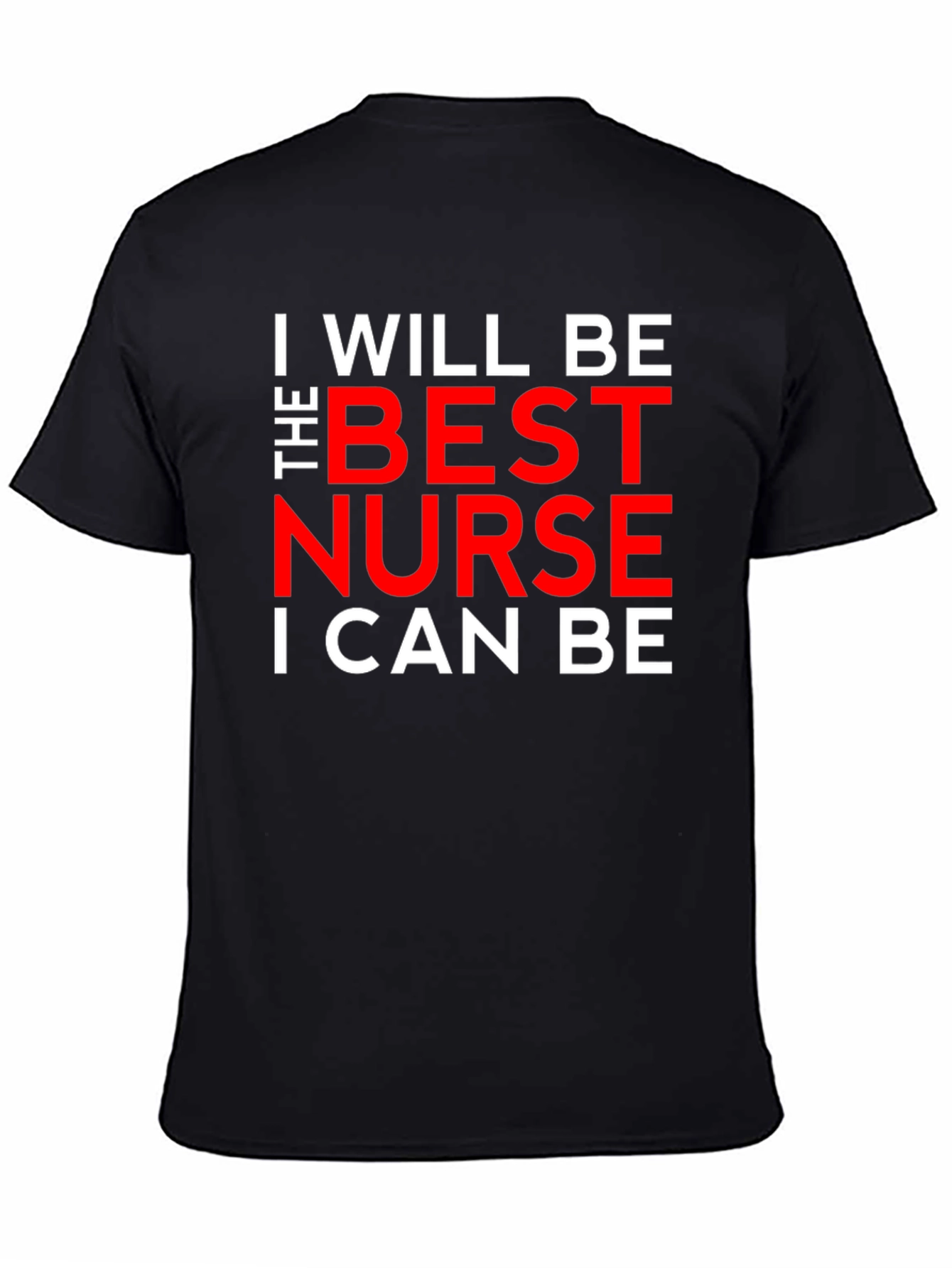 I Will Be the Best Nurse T-Shirt