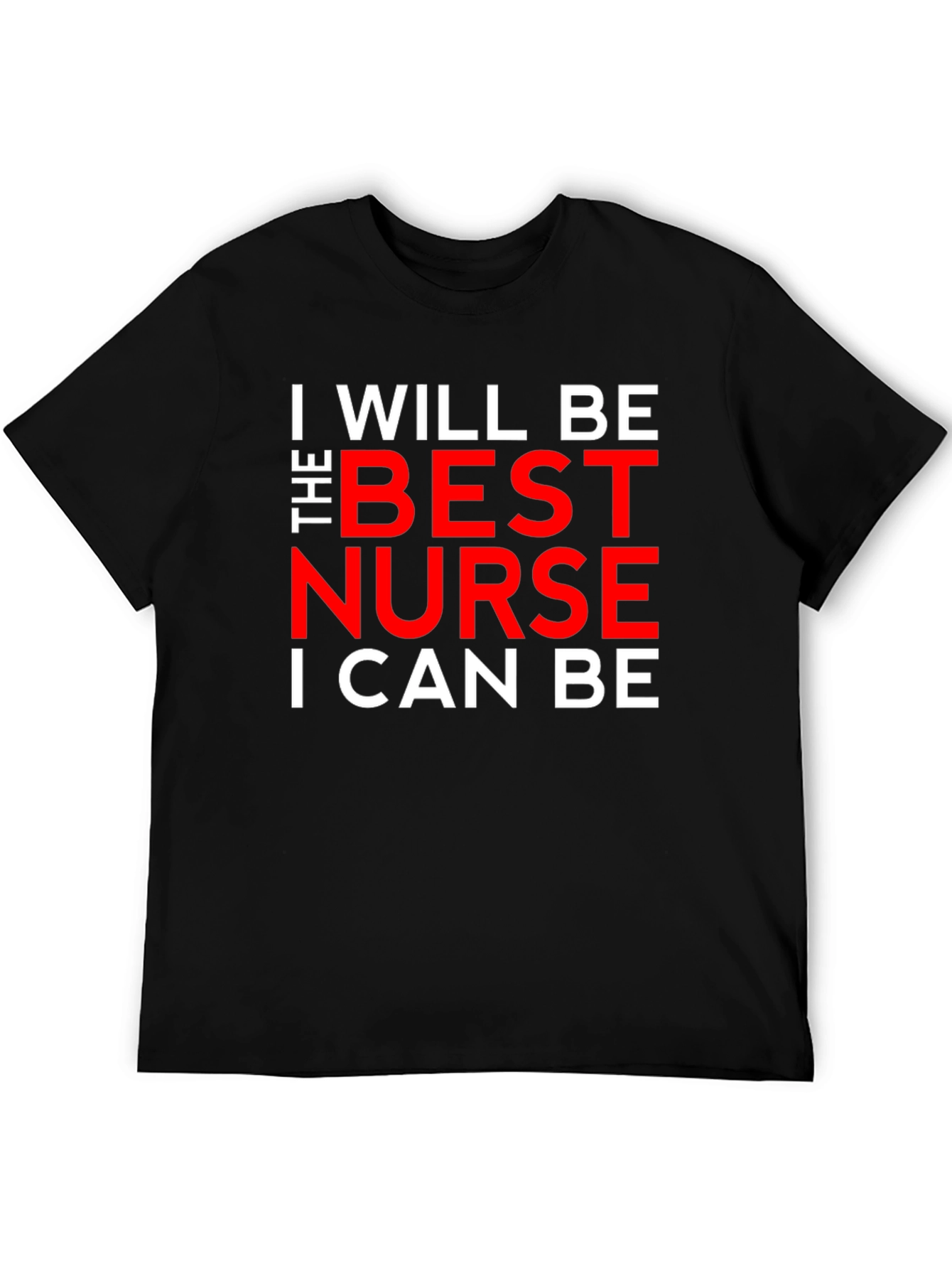 I Will Be the Best Nurse T-Shirt