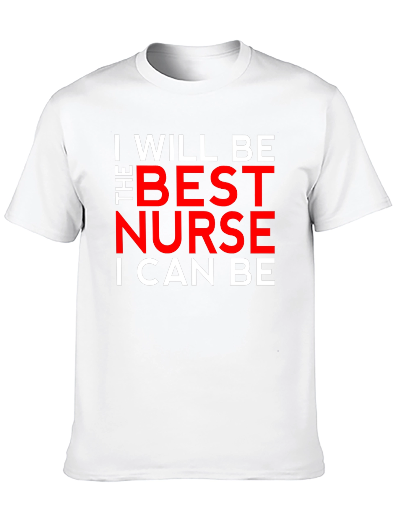 I Will Be the Best Nurse T-Shirt
