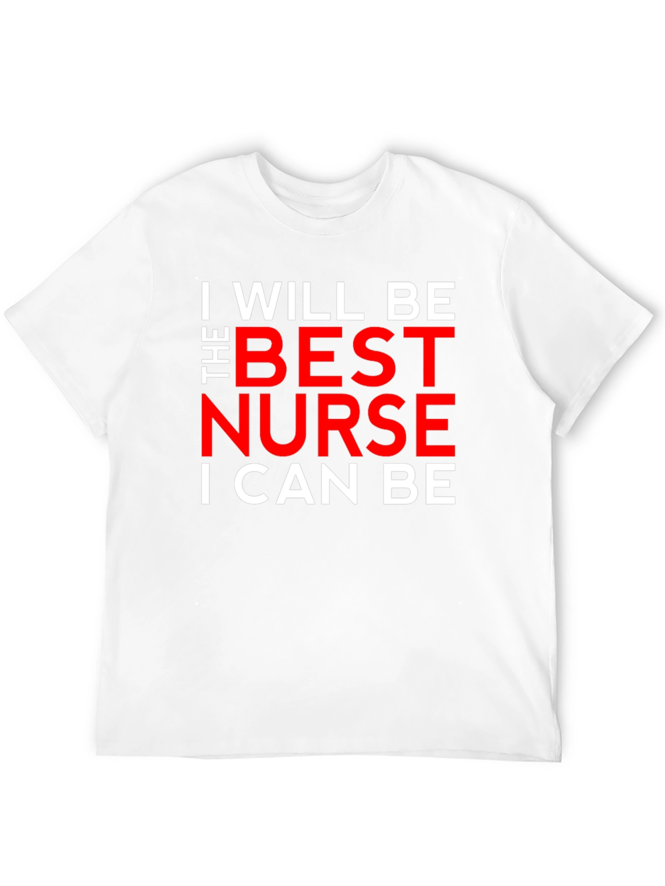 I Will Be the Best Nurse T-Shirt