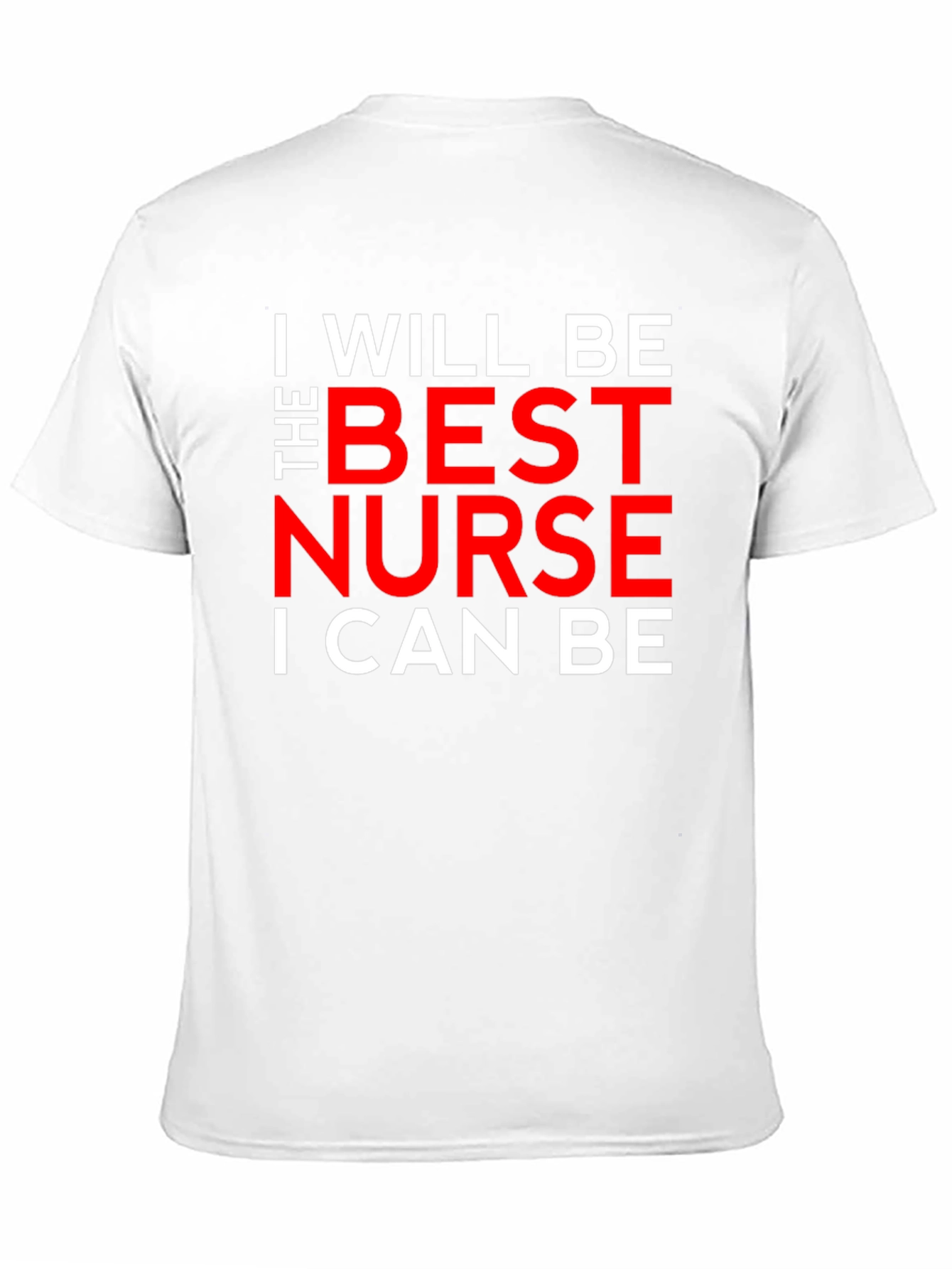 I Will Be the Best Nurse T-Shirt